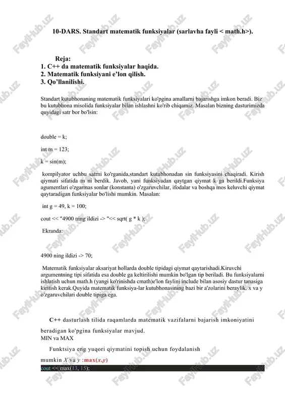 ini include bilan asosiy dastur tanasiga kiritish kerak.quyida matematik funksiya-lar kutubhonasining bazi bir a'zolarini beraylik. x va y o'zgaruvchilari double tipiga ega. c++ dasturlash tilida raqamlarda matematik vazifalarni bajarish imkoniyatini beradigan ko'pgina funksiyalar mavjud. min va max funktsiya eng yuqori qiymatini topish uchun foydalanish mumkin x va y :max(x,y) cout kutubxonasi. sqrt(kvadrat ildiz), round(sonni aylantiradi) va log (natural logarifm) kabi boshqa funktsiyalarni kutubxonasida topish mumkin : #include #include using namespace std; ​ int main() { cout kutubxonasida) ro'yxatini quyidagi jadvalda topish mumkin: savol va topshiriqlar 1. matematik funksiya qanday e’lon qilinadi? 2. pow()amali nimani topadi? 3. sqrt()amali nimani topadi? uyga vazifa 1-topshiriq: sonni darajasini topish dasturini tuzish. 2-topshiriq: sonni ildizini topish dasturini tuzish. image1.jpeg