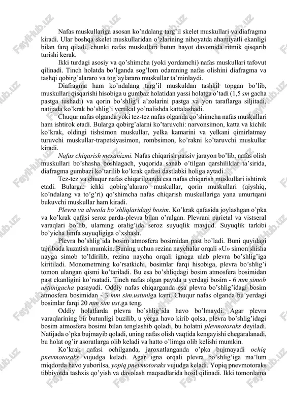 kspirotor muskullar qisqarganda esa ko’krak qafasi hajmi kichrayadi. nafas olish va chiqarish mexanizmi nafas olish mexanizmi. nafas olish faol jarayon bo’lib, bir qancha qarshiliklarni yengishga yo’naltirilgan. nafas olishda, ko’tarilgan ko’krak qafasining og’irligi, tashqi qobirg’alararo muskullar, diafragma, ko’krak qafasi elastiklik qarshiliklari, to’qimalarning qovushqoqligi, qorin bo’shlig’idagi bosim, o’pkaning elastik qarshiligi, nafas yo’llarining aerodinamik qarshiliklarni yengishga to’g’ri keladi. nafas olish jarayonida ko’krak qafasi hajmi uchta-vertikal, sagital va frontal yo’lnalishlarda kengayadi. shu vaqtda diafragma yassilashib, pastga tushadi. nafas muskullariga asosan ko’ndalang targ’il skelet muskullari va diafragma kiradi. ular boshqa skelet muskullaridan o’zlarining nihoyatda ahamiyatli ekanligi bilan farq qiladi, chunki nafas muskullari butun hayot davomida ritmik qisqarib turishi kerak. ikki turdagi asosiy va qo’shimcha (yoki yordamchi) nafas muskullari tafovut qilinadi. tinch holatda bo’lganda sog’lom odamning nafas olishini diafragma va tashqi qobirg’alararo va tog’aylararo muskullar ta’minlaydi. diafragma ham ko’ndalang targ’il muskuldan tashkil topgan bo’lib, muskullari qisqarishi hisobiga u gumbaz holatidan yassi holatga o’tadi (1,5 sm gacha …
