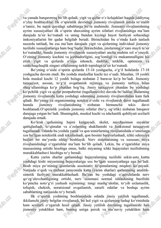 padigan davrdir.faol ijtimoiy hayot, o‘qishning yangi xarakteri (mustaqil bilim olish) yigit va qizlarda dunyoqarashning shakllanishiga, ularda mustaqillik va burch hissining tarkib topishiga, bilimning turli sohalarida ularning ijodiy qobiliyatini avj oldirishga katta ta’sir ko‘rsatadi. rus psixologi l.i.bojovich ilk o‘spirinlik davrida shaxs motivatsion sohasining rivojlanishiga urg‘u beradi: o‘quvchilarning hayotda o‘z o‘rnini va ichki pozitsiyasini aniqlashi, dunyoqarashning shakllanishi va uning bilish faoliyatiga, o‘z-o‘zini anglashga va axloqiy ongga ta’siri nazarda tutiladi. ilk o‘spirinlar mustaqil hayot sohasida yaqin istiqbolga ega bo‘lar ekanlar, o‘zlarining hayot yo‘llarini belgilab olishga, bundan buyongi mehnat faoliyatlarining aniq istiqbollarini aniqlab olishga, o‘zlarining kelgusi ixtisoslarini tanlashga intiladilar. shu munosabat bilan kasb-hunarga oid qiziqishlar tarkib topadi va yanada barqarorroq bo‘lib qoladi, yigit va qizlar o‘z kelajaklari haqida jiddiyroq o‘ylay boshlaydilar. ilk o‘spirinlik davridagi jismoniy rivojlanish ustida to‘xtalib o‘tamiz, bu narsa quyidagi sabablarga ko‘ra muhimdir. jismoniy rivojlanishning ayrim xususiyatlari ilk o‘spirin shaxsining ayrim sifatlari rivojlanishiga ma’lum darajada ta’sir ko‘rsatadi va uning bundan keyingi hayot …