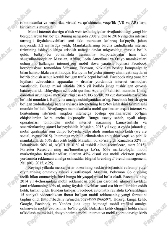 tarmoqlarning raqamli transformatsiyasini anglatadi deyishimiz ham mumkin. agarda bu atamani tizimlar nazaruyasi tilida ifodalasak, uni quyidagicha ta’riflash mumkin: 4.0 industriyaishlab chiqarish zanjirlaridan tashkil qilingan tizim bo‘lib, uning ajralmas tarkibiy qismi sifatida online texnologiyalar (insonlar, mashinalar, bulutlar va data-markazlar) vositasida yaratilgan tizim elementlari orasida raqamli ko‘rinishdagi ma’lumotlar almashinish amalga oshiriladi. ushbu industriyadagi innovatsion texnologiyalarga big data, mobil texnologiyalar, sun’iy intellekt, neyron texnologiyalari, kvant texnologiyalari, taqsimlangan reestr texnologiyalari, ishlab chiqarish interneti (iiot), buyumlar interneti (iot), robototexnika va sensorika, virtual va qo‘shimcha voqe’lik (vr va ar) larni kiritishimiz mumkin. mobil internet davriga o‘tish web-texnologiyalar rivojlanishidagi yangi bir bosqichlardan biri bo‘ldi. buning natijasida 2008 yildan to 2016 yilgacha internet tarmog‘i foydalanuvchilari soni ikki martadan ko‘proq ko‘payib, jahon miqyosida 3,2 millardga yetdi. mamlakatlarning barcha xududlarida internet tizimining ishlay olishiga erishish nafaqat davlat miqyosidagi masala bo‘lib qoldi, balki bu yo‘nalishda transmilliy korporatsiyalar ham faol shug‘ullanmoqdalar. masalan, afrika, lotin amerikasi va osiyo mamlakatlari uchun mo‘ljallangan internet_org mobil …