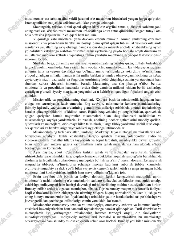 onerlari afrikada faoliyatlarini kuchaytirdilar va o‘z mamlakatlarining siyosatini o‘tkazishga yordam berdilar. yuqoridagi ma’lumotlar ham missionerlik o‘z tarixiga ega ekanini ko‘rsatadi. shunday bo‘lsada, xristian diniy tashkilotlari tomonidan olib borilayotgan missionerlik harakati bugungi kungacha ko‘pdan-ko‘p bahslarga sabab bo‘lmoqda. zero, hozirgi davvrda jahon aholisining mutlaq ko‘pchiligi o‘z diniga, aksariyat hollarda yakkaxudolikka ega bo‘lgan davvrda «missionerlik» salbiy bir holatga aylanib qolganini ta’kidlash zarur. ayni paytda, «missionerlik» tushunchasining o‘zi turlicha talqin etilayotganini ham qayd etish lozim. xususan, protestant diniy tashkilotlari «missionerlik» so‘zini inkor etadilar va o‘z faoliyatlarini «evangellashtirish» tushunchasi bilan izohlashga harakat qiladilar. buni ular bibliyaning tarkibiy qismi bo‘lgan avvliyo markdan kelgan evangeliyadagi xristianlar uchun jahon uzra o‘z dinlarini barcha xalqlarga etkazish zarurligi to‘g‘risidagi ko‘rsatmaning bajarilishi sifatida taqdim etadilar. shu o‘rinda bir holatga e’tibor qaratish zarur. bibliyaning muqaddas kitobligini hech kim inkor etmaydi. shu bilan birga, unda qayd etilgan yuqoridagiga o‘xshash fikrlarning aynan bibliya yozilgan davvr uchun to‘g‘ri kelishligini ayrim xristian diniy tashkilotlari tushunishni xohlamayotganliklarini …