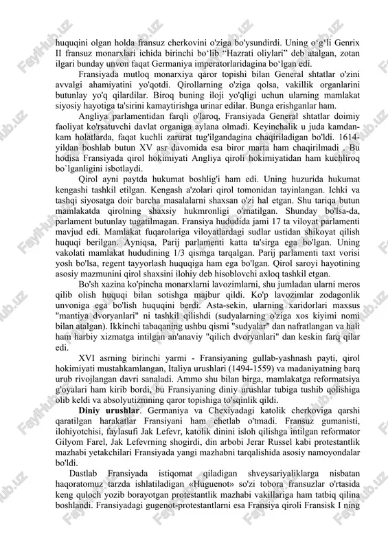 shar, shuning uchun ham hukmdorga qaram bo'lib, mamlakatni markazlashtirishda qirol hokimiyatining eng ishonchli tayanchiga aylangan edi. shu bilan birga, tabaqaviy-vakillik organi - general shtatlarning roli avvalgiga qaraganda kamroq bo'ldi. 16-asrning birinchi yarmida qirollar, general shtatlarni chaqirmasdan, hukumatning eng muhim masalalarini o'zlari hal qilishar edi. fransisk i (1515-1547) rim papasi bilan kelishilgan holda yepiskoplar va abbatlarni tayinlash huquqini olgan holda fransuz cherkovini o'ziga bo'ysundirdi. uning o‘g‘li genrix ii fransuz monarxlari ichida birinchi bo‘lib “hazrati oliylari” deb atalgan, zotan ilgari bunday unvon faqat germaniya imperatorlaridagina bo‘lgan edi. fransiyada mutloq monarxiya qaror topishi bilan general shtatlar o'zini avvalgi ahamiyatini yo'qotdi. qirollarning o'ziga qolsa, vakillik organlarini butunlay yo'q qilardilar. biroq buning iloji yo'qligi uchun ularning mamlakat siyosiy hayotiga ta'sirini kamaytirishga urinar edilar. bunga erishganlar ham. angliya parlamentidan farqli o'laroq, fransiyada general shtatlar doimiy faoliyat ko'rsatuvchi davlat organiga aylana olmadi. keyinchalik u juda kamdan-kam holatlarda, faqat kuchli zarurat tug'ilgandagina chaqiriladigan bo'ldi. 1614-yildan boshlab butun xv …