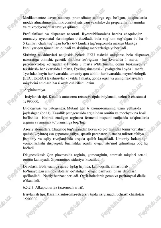 i), magniy, dnfg sinamalari o‘tkaziladi. gatri mikrobiologik testi ham ishonchli natija beradi. pzr usuli bilan mutant genni (12q22-12q24.1) aniqlash yaxshi yo‘lga qo‘yilgan. differentsial diagnostika. tranzitor giperfenilalaninemiya, leytsinoz, perinatal entsefalopatiya va irsiy mikrotsefaliya sindromiga nisbatan o‘tkaziladi. fku ni davolash. fenilalaninni chegaralovchi parhez: oqsilga boy maxsulotlarni bermaslik (sut, go‘sht, tuxum, bug‘doy uni va boshqalar) fenilalaninni kunlik meyoriga rioya etich (11-jadval). maxsus ovqatlar ―fenil fri‖, ―lofenolak‖,―fku- 0‖,―fku-3‖ (47-rasm). fku ni davolashda qo’llaniladigan maxsus ovqatlar ―fku-0,―fku-3 medikamentoz davo: nootrop, promediator ta`sirga ega bo‘lgan, to‘qimalarda modda almashinuvini, mikrotsirkulyatsiyani yaxshilovchi preparatlar, vitaminlar va mikroelyementlar tavsiya qilinadi. profilaktikasi va dispanser nazorati. ryespublikamizda barcha chaqaloqlar ommaviy nyeonatal skriningdan o‘tkaziladi, bola sog‘lom tug‘ulgan bo‘lsa 4-5 kunlari, chala tug‘ilgan bo‘lsa 6-7 kunlari tug‘ruqxonada maxsus blankga kapillyar qon tomchilari olinadi va skrining markazlariga yuboriladi. skrining tekshiruvlari natijasida bolada fku tashxisi aniqlansa bola dispanser nazoratiga olinishi, genetik shifokor ko‘rigidan - har kvartalda 1 marta, psixonevrolog ko‘rigidan - 1 yilda 3 marta o‘tib …