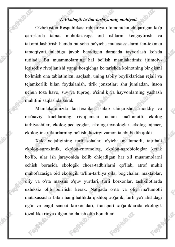 orxonalarda ishlab chiqarish tajribasini o'tib, o'zlarining amaliy qobiliyatlarini oshiradilar. yuqori darajali yosh mutaxassislar bo'lib, tabiat va jamiyat qonunlarini mukammal o'rganib, atrof muhit muhofazasini ijobiy hal etadilar. ekologik ta'lim-tarbiyaning nazariy asosi – atrof muhit muhofazasiga oid ta'limni bog'cha, maktab, katta-kichik o'quv yurtlari, oliy o'quv yurtlarida ma'lum o'quv reja va dasturlari asosida olib borish hamda malakali mutaxassislar tayyorlashdan iborat. yig'ilgan tajribalar umumlashtirilib, bir pedagogik shaklda keltirilib, o'quv dasturi, darsliklar tuziladi. 2. ekologik tarbiyaning maqsadi va vazifalari. ekologik ta'lim-tarbiyaning asosiy vazifa va maqsadlari insonni tabiat bilan va unda sodir bo'layotgan voqeliklar bilan qiziqtirish, inson, tabiat o'rtasidagi muammolarning kelib chiqish sabablarini aniqlash, echish yo'llari, chora-tadbirlarini topish yetarli ekologik bilimlarga ega bo'lgan holda atrof muhit muhofazasini amalga oshirishdir. ekologik ta'lim tarbiyaning vazifalari quyidagilardan iborat: 1. jamiyat va tabiatning rivojlanish qonunlari; ular o'rtasidagi munosabatlarni chuqur o'rgatish va zamonaviy fikrlay oladigan shaxsni tayyorlash; 2. ijtimoiy-iqtisodiy rejalashtirish va ishlab chiqarish kuchlarini yo'naltirishda turli tabiiy hududlarning ekologik holatini biladigan …