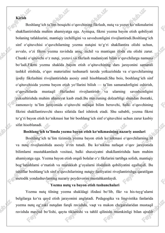yon etish orqali bolalar o‘z fikrlarini tartibga solish, mantiqiy bog‘lanishlarni o‘rnatish va murakkab g‘oyalarni ifodalash qobiliyatini egallaydi. bu tahlillar boshlang‘ich sinf o‘quvchilarining nutqiy faoliyatini rivojlantirishga qaratilgan metodik yondashuvlarning nazariy poydevorini mustahkamlaydi. yozma nutq va bayon etish tushunchalari yozma nutq tilning yozma shakldagi ifodasi bo‘lib, fikr va his-tuyg‘ularni belgilarga ko‘ra qayd etish jarayonini anglatadi. pedagogika va lingvistika fanlarida yozma nutq og‘zaki nutqdan farqli ravishda, vaqt va makon chegaralaridan mustaqil ravishda mavjud bo‘lishi, qayta tiklanishi va tahlil qilinishi mumkinligi bilan ajralib turadi. og‘zaki nutq ovoz, ohang va imo-ishora yordamida darhol amalga oshirilsa, yozma nutq esa qog‘oz yoki raqamli muhitda belgilangan belgilarga asoslanadi. bu jarayon o‘quvchida nutqiy faoliyatning murakkab bosqichlarini talab etadi: fikrni tartibga solish, grammatik qurilmalarni to‘g‘ri qo‘llash va stilistik jihatlarni hisobga olish.bayon etish tushunchasi esa yozma nutqning amaliy ko‘rinishi sifatida ko‘rib chiqiladi. bayon etish – bu fikrni yozma shaklda ravon, mantiqiy va ta’sirchan ifodalash jarayoni. pedagogik adabiyotlarda bayon etish nutqiy aloqa …