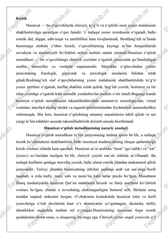 mmal qilish jarayonidir. tarixiy jihatdan husnixatning ildizlari qadimgi arab xat san’atiga borib taqaladi, u erda kufiy, nasx, suls va nasta’liq kabi turlar paydo bo‘lgan. musulmon sharq madaniyatida husnixat qur’on matnlarini bezash va ilmiy asarlarni ko‘chirish vositasi bo‘lgan, chunki u tovushning cheklanganligini bartaraf etib, fikrlarni uzoq muddat saqlash imkonini bergan. o‘zbekiston kontekstida husnixat lotin va kirill yozuvlariga o‘tish davrlarida ham o‘z ahamiyatini yo‘qotmagan, aksincha, milliy identiklikni saqlashda muhim rol o‘ynagan.husnixatning mazmuni faqat texnik qoidalardan iborat emas, u chuqurroq ma’noga ega. chiroyli yozuv orqali yozuvchi o‘z shaxsiyatini ochib beradi: masalan, yirik va ochiq harflar isrofgarchilik va ochiqlikni, pastga qarab ketadigan qatorlar esa o‘zini past baholashni anglatishi mumkin. bu jarayon nafaqat qo‘l harakati, balki ruhiy holatni aks ettiruvchi vosita sifatida ishlaydi. husnixat o‘qitishda mazmuniy tomonni e’tiborsiz qoldirish mumkin emas, chunki u o‘quvchilarga yozuvni shaxsiy ifoda vositasi sifatida tushuntiradi. masalan, klassik husnixat ustalarining ta’kidlashicha, har bir harfning shakli yozuvchining ichki dunyosini aks ettiradi, bu …