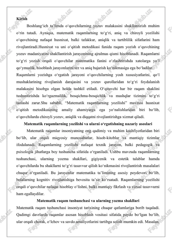 lantirish masalalari chuqur o‘rganiladi. bu jarayonlar matematika ta’limining asosiy poydevori bo‘lib, bolalarning kognitiv rivojlanishiga bevosita ta’sir ko‘rsatadi. raqamlarning yozilishi orqali o‘quvchilar nafaqat hisoblay o‘lishni, balki mantiqiy fikrlash va vizual tasavvurni ham egallaydilar. matematik raqam tushunchasi va ularning yozma shakllari matematik raqam tushunchasi insoniyat tarixining chuqur qatlamlariga borib taqaladi. qadimgi davrlarda raqamlar asosan hisoblash vositasi sifatida paydo bo‘lgan bo‘lib, ular orqali chorak, o‘lchov va savdo amaliyotlarini tartibga solish mumkin edi. masalan, qadimgi misr va bobil sivilizatsiyalarida raqamlar geometrik shakllar va chiziqlar orqali ifodalangan, bu esa ularning yozma shakllarining dastlabki shakllari edi. zamonaviy matematikada raqam tushunchasi ko‘proq abstrakt ma’noga ega: u sonlar to‘plamining elementlari sifatida qaraladi, ya’ni tabiiy sonlar (1, 2, 3...), butun sonlar (..., -2, -1, 0, 1, 2...), o‘zaro sonlar va haqiqiy sonlar kabi turlarga bo‘linadi. bu tushuncha nafaqat hisob-kitob, balki axborotni kodlash va algoritmlarni yaratishda ham asosiy rol o‘ynaydi.raqamlarning yozma shakllari esa ularning vizual ifodasi bo‘lib, inson psixikasiga moslashtirilgan. …
