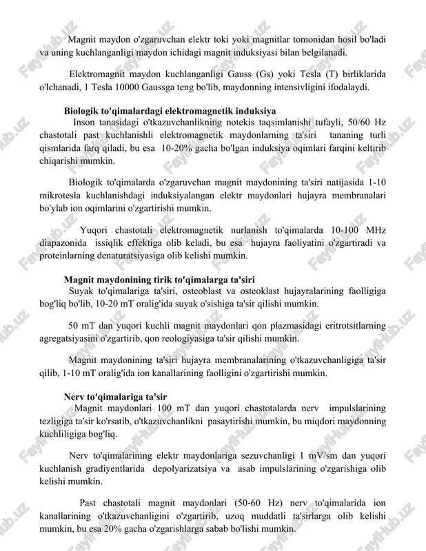 nadi, 1 tesla 10000 gaussga teng bo'lib, maydonning intensivligini ifodalaydi. biologik to'qimalardagi elektromagnetik induksiya inson tanasidagi o'tkazuvchanlikning notekis taqsimlanishi tufayli, 50/60 hz chastotali past kuchlanishli elektromagnetik maydonlarning ta'siri tananing turli qismlarida farq qiladi, bu esa 10-20% gacha bo'lgan induksiya oqimlari farqini keltirib chiqarishi mumkin. biologik to'qimalarda o'zgaruvchan magnit maydonining ta'siri natijasida 1-10 mikrotesla kuchlanishdagi induksiyalangan elektr maydonlari hujayra membranalari bo'ylab ion oqimlarini o'zgartirishi mumkin. yuqori chastotali elektromagnetik nurlanish to'qimalarda 10-100 mhz diapazonida issiqlik effektiga olib keladi, bu esa hujayra faoliyatini o'zgartiradi va proteinlarning denaturatsiyasiga olib kelishi mumkin. magnit maydonining tirik to'qimalarga ta'siri suyak to'qimalariga ta'siri, osteoblast va osteoklast hujayralarining faolligiga bog'liq bo'lib, 10-20 mt oralig'ida suyak o'sishiga ta'sir qilishi mumkin. 50 mt dan yuqori kuchli magnit maydonlari qon plazmasidagi eritrotsitlarning agregatsiyasini o'zgartirib, qon reologiyasiga ta'sir qilishi mumkin. magnit maydonining ta'siri hujayra membranalarining o'tkazuvchanligiga ta'sir qilib, 1-10 mt oralig'ida ion kanallarining faolligini o'zgartirishi mumkin. nerv to'qimalariga ta'sir magnit maydonlari 100 mt …