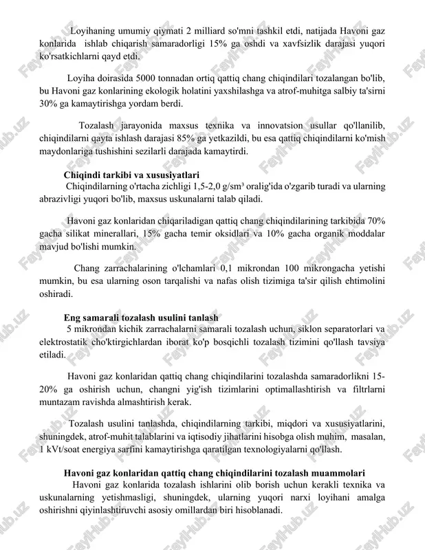 o'lib, bu havoni gaz konlarining ekologik holatini yaxshilashga va atrof-muhitga salbiy ta'sirni 30% ga kamaytirishga yordam berdi. tozalash jarayonida maxsus texnika va innovatsion usullar qo'llanilib, chiqindilarni qayta ishlash darajasi 85% ga yetkazildi, bu esa qattiq chiqindilarni ko'mish maydonlariga tushishini sezilarli darajada kamaytirdi. chiqindi tarkibi va xususiyatlari chiqindilarning o'rtacha zichligi 1,5-2,0 g/sm³ oralig'ida o'zgarib turadi va ularning abrazivligi yuqori bo'lib, maxsus uskunalarni talab qiladi. havoni gaz konlaridan chiqariladigan qattiq chang chiqindilarining tarkibida 70% gacha silikat minerallari, 15% gacha temir oksidlari va 10% gacha organik moddalar mavjud bo'lishi mumkin. chang zarrachalarining o'lchamlari 0,1 mikrondan 100 mikrongacha yetishi mumkin, bu esa ularning oson tarqalishi va nafas olish tizimiga ta'sir qilish ehtimolini oshiradi. eng samarali tozalash usulini tanlash 5 mikrondan kichik zarrachalarni samarali tozalash uchun, siklon separatorlari va elektrostatik cho'ktirgichlardan iborat ko'p bosqichli tozalash tizimini qo'llash tavsiya etiladi. havoni gaz konlaridan qattiq chang chiqindilarini tozalashda samaradorlikni 15-20% ga oshirish uchun, changni yig'ish tizimlarini optimallashtirish …