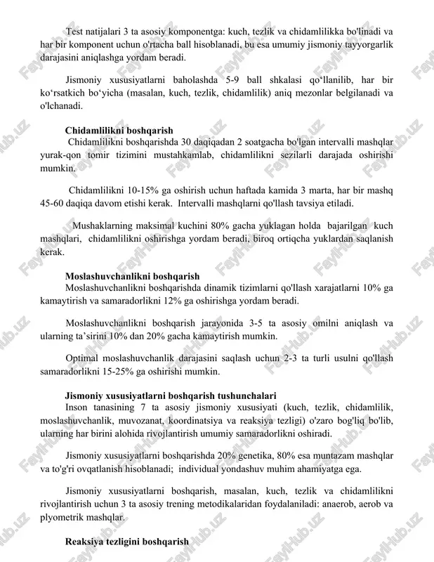 boshqarish chidamlilikni boshqarishda 30 daqiqadan 2 soatgacha bo'lgan intervalli mashqlar yurak-qon tomir tizimini mustahkamlab, chidamlilikni sezilarli darajada oshirishi mumkin. chidamlilikni 10-15% ga oshirish uchun haftada kamida 3 marta, har bir mashq 45-60 daqiqa davom etishi kerak. intervalli mashqlarni qo'llash tavsiya etiladi. mushaklarning maksimal kuchini 80% gacha yuklagan holda bajarilgan kuch mashqlari, chidamlilikni oshirishga yordam beradi, biroq ortiqcha yuklardan saqlanish kerak. moslashuvchanlikni boshqarish moslashuvchanlikni boshqarishda dinamik tizimlarni qo'llash xarajatlarni 10% ga kamaytirish va samaradorlikni 12% ga oshirishga yordam beradi. moslashuvchanlikni boshqarish jarayonida 3-5 ta asosiy omilni aniqlash va ularning ta’sirini 10% dan 20% gacha kamaytirish mumkin. optimal moslashuvchanlik darajasini saqlash uchun 2-3 ta turli usulni qo'llash samaradorlikni 15-25% ga oshirishi mumkin. jismoniy xususiyatlarni boshqarish tushunchalari inson tanasining 7 ta asosiy jismoniy xususiyati (kuch, tezlik, chidamlilik, moslashuvchanlik, muvozanat, koordinatsiya va reaksiya tezligi) o'zaro bog'liq bo'lib, ularning har birini alohida rivojlantirish umumiy samaradorlikni oshiradi. jismoniy xususiyatlarni boshqarishda 20% genetika, 80% esa muntazam mashqlar …