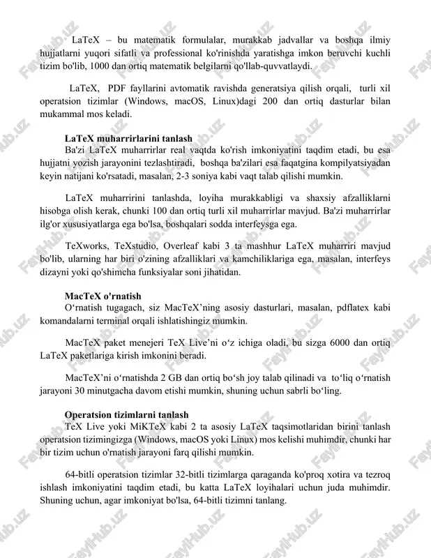 latex, pdf fayllarini avtomatik ravishda generatsiya qilish orqali, turli xil operatsion tizimlar (windows, macos, linux)dagi 200 dan ortiq dasturlar bilan mukammal mos keladi. latex muharrirlarini tanlash ba'zi latex muharrirlar real vaqtda ko'rish imkoniyatini taqdim etadi, bu esa hujjatni yozish jarayonini tezlashtiradi, boshqa ba'zilari esa faqatgina kompilyatsiyadan keyin natijani ko'rsatadi, masalan, 2-3 soniya kabi vaqt talab qilishi mumkin. latex muharririni tanlashda, loyiha murakkabligi va shaxsiy afzalliklarni hisobga olish kerak, chunki 100 dan ortiq turli xil muharrirlar mavjud. ba'zi muharrirlar ilg'or xususiyatlarga ega bo'lsa, boshqalari sodda interfeysga ega. texworks, texstudio, overleaf kabi 3 ta mashhur latex muharriri mavjud bo'lib, ularning har biri o'zining afzalliklari va kamchiliklariga ega, masalan, interfeys dizayni yoki qo'shimcha funksiyalar soni jihatidan. mactex o'rnatish oʻrnatish tugagach, siz mactex’ning asosiy dasturlari, masalan, pdflatex kabi komandalarni terminal orqali ishlatishingiz mumkin. mactex paket menejeri tex live’ni oʻz ichiga oladi, bu sizga 6000 dan ortiq latex paketlariga kirish imkonini beradi. mactex’ni oʻrnatishda 2 …
