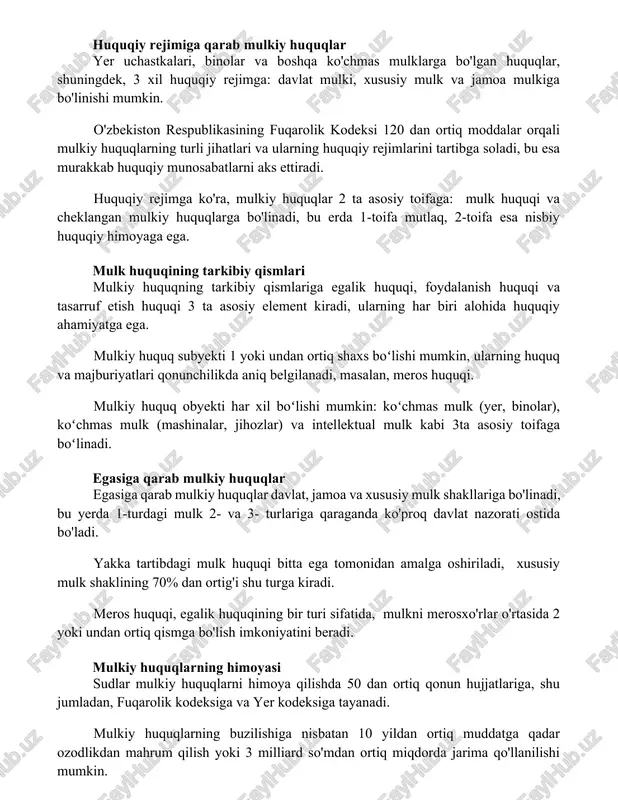 20 dan ortiq moddalar orqali mulkiy huquqlarning turli jihatlari va ularning huquqiy rejimlarini tartibga soladi, bu esa murakkab huquqiy munosabatlarni aks ettiradi. huquqiy rejimga ko'ra, mulkiy huquqlar 2 ta asosiy toifaga: mulk huquqi va cheklangan mulkiy huquqlarga bo'linadi, bu erda 1-toifa mutlaq, 2-toifa esa nisbiy huquqiy himoyaga ega. mulk huquqining tarkibiy qismlari mulkiy huquqning tarkibiy qismlariga egalik huquqi, foydalanish huquqi va tasarruf etish huquqi 3 ta asosiy element kiradi, ularning har biri alohida huquqiy ahamiyatga ega. mulkiy huquq subyekti 1 yoki undan ortiq shaxs boʻlishi mumkin, ularning huquq va majburiyatlari qonunchilikda aniq belgilanadi, masalan, meros huquqi. mulkiy huquq obyekti har xil boʻlishi mumkin: koʻchmas mulk (yer, binolar), koʻchmas mulk (mashinalar, jihozlar) va intellektual mulk kabi 3ta asosiy toifaga boʻlinadi. egasiga qarab mulkiy huquqlar egasiga qarab mulkiy huquqlar davlat, jamoa va xususiy mulk shakllariga bo'linadi, bu yerda 1-turdagi mulk 2- va 3- turlariga qaraganda ko'proq davlat nazorati ostida bo'ladi. yakka tartibdagi …