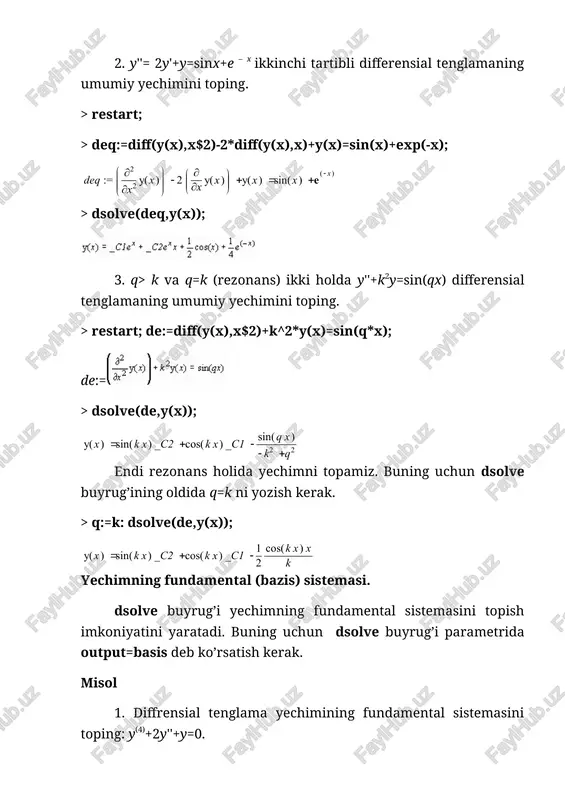 sistemasini toping: y(4)+2y''+y=0. > de:=diff(y(x),x$4)+2*diff(y(x),x$2)+y(x)=0; > dsolve(de, y(x), output=basis); koshi masalasi yoki chegaraviy masalani yechish. dsolve buyrug’i koshi masalasi yoki chegaraviy masalani yechadi, agar differensial tenglama bilan birga noma’lum funksiya uchun boshlang’ich yoki chegaraviy shartlar qo’yilgan bo’lsa. boshlang’ich yoki chegaraviy shartlarda hosilani belgilash uchun differensial operator ishlatiladi, masalan, y''(0)=2 shartni quyidagicha yozish kerak bo’ladi : , yoki y'(1)=0 shart quyidagicha yoziladi: . eslatib qtamizki, n- tartibli hosila ko’rinishda yoziladi. misollar 1. koshi masalasi yechimini toping: y(4)+y''=2cosx, y(0)=- 2, y'(0)=1, y''(0)=0, y'''(0)=0. > de:=diff(y(x),x$4)+diff(y(x),x$2)=2*cos(x); > cond:=y(0)=-2, d(y)(0)=1, (d@@2)(y)(0)=0, (d@@3)(y)(0)=0; cond:=y(0)=- 2, d(y)(0)=1, (d(2))(y)(0)=0, (d(3))(y)(0)=0 > dsolve({de,cond},y(x)); y(x)=- 2cos(x)- xsin(x)+x 2. chegaraviy masalani yeching: , , . yechim grafigini yasang. > restart; de:=diff(y(x),x$2)+y(x)=2*x-pi; > cond:=y(0)=0,y(pi/2)=0; > dsolve({de,cond},y(x)); izoh: yechimni grafigini yasash uchun olingan ifodaning o’ng tomonini ajratish kerak bo’ladi. > y1:=rhs(%):plot(y1,x=-10..20,thickness=2); differensial tenglamalar sistemasi dsolve buyrug’i differensial tenglamalar sistemasi (yoki koshi masalasi) yechimini topishi mumkin, agar unda quyidagilar ko’rsatilsa: dsolve({sys},{x(t),y(t),…}), bu yerda …