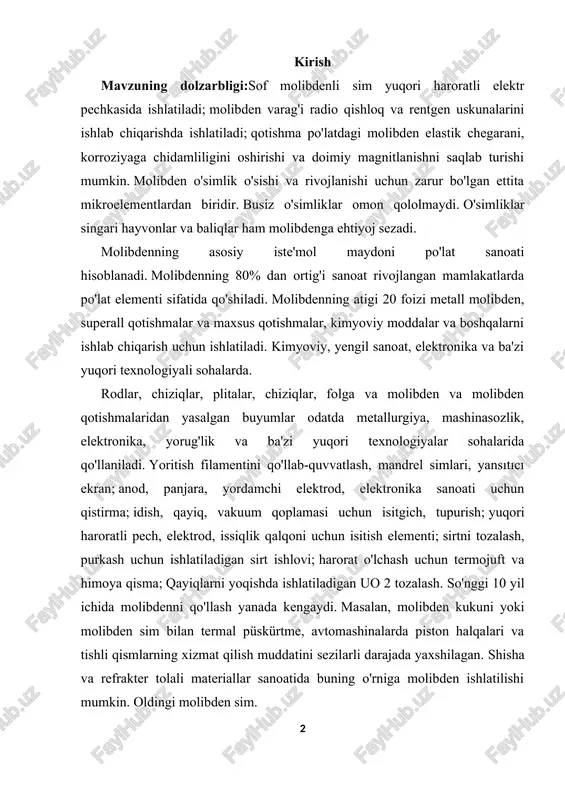 hun termojuft va himoya qisma; qayiqlarni yoqishda ishlatiladigan uo 2 tozalash. so'nggi 10 yil ichida molibdenni qo'llash yanada kengaydi. masalan, molibden kukuni yoki molibden sim bilan termal püskürtme, avtomashinalarda piston halqalari va tishli qismlarning xizmat qilish muddatini sezilarli darajada yaxshilagan. shisha va refrakter tolali materiallar sanoatida buning o'rniga molibden ishlatilishi mumkin. oldingi molibden sim. platinali xoch va elektrodlar ajoyib natijalarga erishdi. yuqori haroratli molibdenning paydo bo'lishi halogen simob lampalaridagi va vakuumli pechlarda molibdenning qo'llanilishini yanada kattaroq qildi. quvur quyish sanoatida molibden va uning qotishmalari rangli va qora metallarga quyma qolip materiallari sifatida ishlatilishi mumkin. issiqlikka bardoshli molibdenga asoslangan keramik naycha, po'lat quyish jarayonida kislorodni tepaga aylantiruvchi konvertorning korpusini doimiy ravishda o'lchash va issiq ekstruziya uchun mos keladi; molibden qotishma kallasi choksiz po'lat quvurlar va zanglamaydigan po'lat quvurlarni ishlab chiqarish uchun keng qo'llaniladi, bu esa samaradorlikni va mahsulot sifatini sezilarli darajada yaxshilaydi va narxni pasaytiradi. molibden va volframdan hosil bo'lgan qotishma …