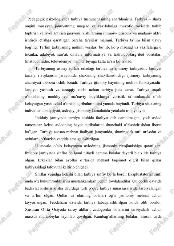 ayollar o’rtasida mehant taqsimot o’g’il bilan qizlar tarbiyasidagi tafovutni keltirib chiqadi. sinflar vujudga kelishi bilan tarbiya sinfiy bo’la bordi. ekspluatatorlar sinfi unda o’z hukumronliklarini mustahkamlash uchun foydalandilar. quldorlik davrida badavlat kishilar o’sha davrdagi turli o’quv tarbiya muassasalarida tarbiyalangan va ta’lim olgan. qullar va ularning bolalari og’ir jismoniy mehnat uchun tayyorlangan. feodalizm davrida tarbiya tabaqalashtirilgan holda olib borildi. xususan o’rta osiyoda saroy ahllari, zadogonlar bolalarini tarbiyalash uchun maxsus murabbiylar tayinlab qoyilgan. kambag’allarning bolalari asosan uyda keyinroq ustaga shogird tushib tarbiyalanganlar. feodalizm davrida diniy tarbiya asosiy tarbiya hisoblangan. ko’pgina rivojlangan demokratik mamlakatlarda davlat tarbiya muassasalarining keng tarmog’i yaratilgan bo’lib, ularda tarbiyaviy ish maxsus pedagogik tayyorgarlikka ega bo’lgan kishilar tomonidan rejali va tizimlik ravishda olib boriladi. maktab yoshigacha bo’lgan bolalar tarbiyasida maktab yoshidagi bolalar muassasalari muhim rol oynaydi. o’quv tarbiyasi muassasalari ichida maktab alohida o’rin egallaydi. bolalar va o’smirlarni tarbiyalashda maktabdan tashqi muasasalar maktab bilan birga ish olib boradi. internat maktablarda, litseylarda, kasb-hunar …