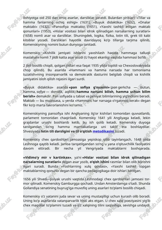qardoshlari» ko’chib kelib o’rnashgan polshadagi leshno shahrida komenskiy qardoshlik maktabiga rahbarlik qiladi, u yerda gimnaziya tashkil etadi. u o’zining qariyb 80 yillik umri davomida pedagogika, ta’lim-tarbiya, falsafa, ilohiyotga oid 250 dan ortiq asarlar, darsliklar yaratdi. bulardan yiriklari: «tillar va hamma fanlarning ochiq eshigi» (1631), «buyuk didaktika» (1632), «onalar maktabi» (1632), «pansofiya maktabi» (1651), «yaxshi tashkil etilgan maktab qonunlari» (1953), «hislar vositasi bilan idrok qilinadigan narsalarning suratlari» (1658) nomli asar va darsliklar. shuningdek, logika, fizika, lotin tili, grek tili kabi kitoblar yozadi. darsliklari hayotlik davridayoq ko’p tillarga tarjima qilinib, komenskiyning nomini butun dunyoga tanitadi. komenskiy «kishilik jamiyati ishlarini yaxshilash haqida hammaga talluqli maslahat» nomli 7 jildli katta asar yozdi (u hayot ekanligi vaqtida hammasi bo’lib 2 jildi bosilib chiqdi, qolgan jildlari esa faqat 1935 yilda topildi va chexoslovakiyada chop qilindi). bu asarida «hammani va hamma narsada har tomonlama tuzatish»ning insonparvarlik va demokratik dasturini belgilab chiqdi va kishilik jamiyatini isloh qilish rejasini …