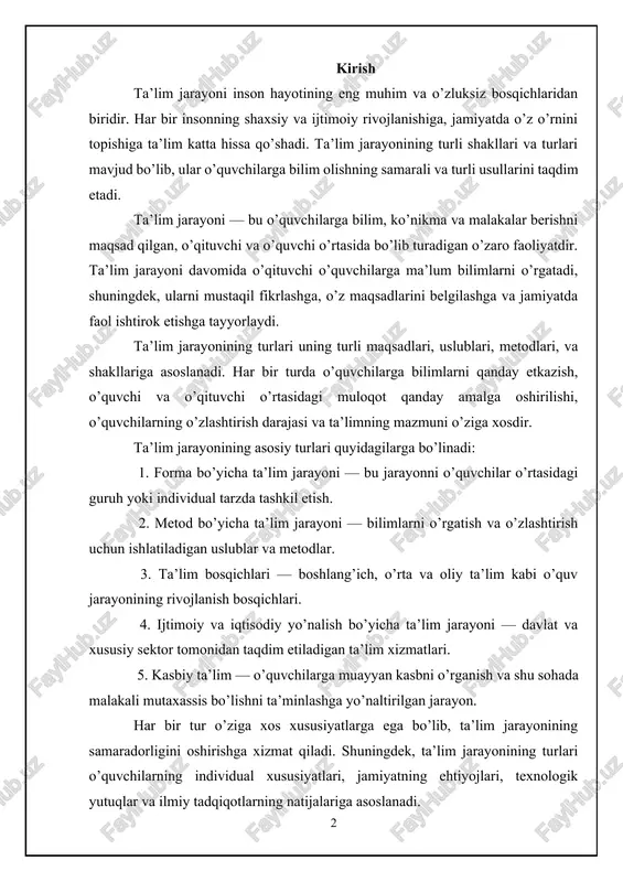har bir tur o’ziga xos xususiyatlarga ega bo’lib, ta’lim jarayonining samaradorligini oshirishga xizmat qiladi. shuningdek, ta’lim jarayonining turlari o’quvchilarning individual xususiyatlari, jamiyatning ehtiyojlari, texnologik yutuqlar va ilmiy tadqiqotlarning natijalariga asoslanadi. 1.ta’lim turlari va shakllarining tavsifi dars - ta’limni tashkil etish asosiy shakli. dars ta’lim jarayonining yaxlitligi nuktai nazaridan ta’limning asosiy tashkiliy usuli xisoblanadi. unda sinf-dars tizimining xususiyatlari aks etadi, unda o’quvchilarni ommaviy kamrab olish, tashkiliy tartib va o’quv ishlarining muntazamligi ta’minlanadi. dars iktisodiy jixatdan foydalidir. o’quvchilar xamda sinf jamoasining individual xususiyatlarini bilishi o’qituvchi uchun har bir o’quvchi faoliyatiga ragbatlantiruvchi ta’sir kursatishga imkon beradi. dars doirasida ommaviy, guruxli va individual ta’lim shakllarini birlashtirish imkoniyati uning rad etib bulmaydigan ustunligi xisoblanadi. dars bevosita o’qituvchi raxbarligida anik belgilangan vakt davomida muayyan o’quvchilar guruxi bilan olib boriladigan ta’lim jarayonining asosiy shakli sanaladi. darsda har bir o’quvchi xususiyatlarini xisobga olish, barcha o’quvchilarning mashgulot jarayonida o’rganilayotgan fan asoslarini egallab olishlari, ularning idrok etish kobiliyatlari va ma’naviy-axlokiy …
