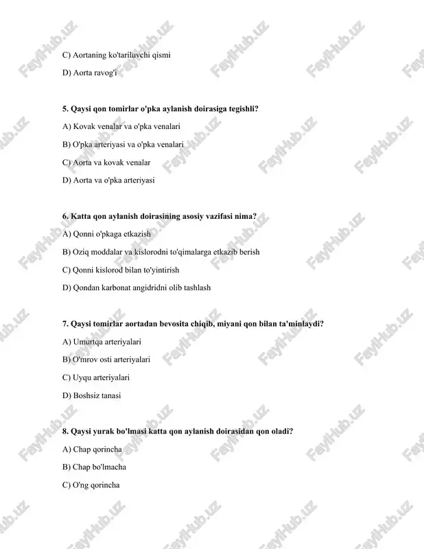 qismi qonni o'ng bo'lmachaga qaytaradi? a) kovak venalar b) aorta c) o'pka venalari d) o'pka arteriyasi 13. aortaning ko'tariluvchi qismidan qaysi arteriyalar chiqadi? a) umumiy uyqu arteriyalari b) koronar arteriyalar c) umurtqa arteriyalari d) o'mrov osti arteriyalari 14. qaysi organ kichik qon aylanish doirasida joylashgan? a) buyrak b) jigar c) o'pka d) talok 15. katta qon aylanish doirasining vazifasi qanday? a) organlar va to'qimalarni kislorod va oziq moddalar bilan ta'minlash b) qonni o'pkaga o'tkazish c) qonni kislorod bilan boyitish d) qonni o'pkadan yurakka o'tkazish 16. qaysi arteriya qorin aortasining shoxi emas? a) buyrak arteriyasi b) umumiy uyqu arteriyasi c) o'rta ichak arteriyasi d) qorin bo'shlig'i arteriyasi 17. yurakning qaysi qismiga o'pka venalari qon olib keladi? a) chap qorincha b) chap bo'lmacha c) o'ng bo'lmacha d) o'ng qorincha 18. aorta ravog'idan qaysi arteriya qo'lni qon bilan ta'minlaydi? a) o'mrov osti arteriyasi b) umurtqa arteriyasi c) ichki uyqu arteriyasi d) tashqi uyqu …
