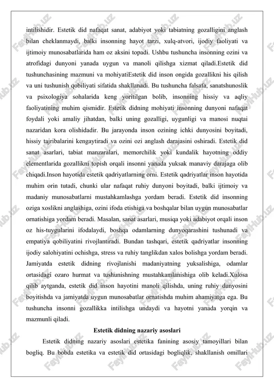 sonning ijodiy salohiyatini ochishga, stress va ruhiy tanglikdan xalos bolishga yordam beradi. jamiyatda estetik didning rivojlanishi madaniyatning yuksalishiga, odamlar ortasidagi ozaro hurmat va tushunishning mustahkamlanishiga olib keladi.xulosa qilib aytganda, estetik did inson hayotini manoli qilishda, uning ruhiy dunyosini boyitishda va jamiyatda uygun munosabatlar ornatishda muhim ahamiyatga ega. bu tushuncha insonni gozallikka intilishga undaydi va hayotni yanada yorqin va mazmunli qiladi. estetik didning nazariy asoslari estetik didning nazariy asoslari estetika fanining asosiy tamoyillari bilan bogliq. bu bobda estetika va estetik did ortasidagi bogliqlik, shakllanish omillari hamda baho va qadriyat tushunchalari tahlil qilinadi. nazariy asoslar insonning gozallikni idrok etish mexanizmlarini tushuntiradi va uning rivojlanishiga asos boladi. estetika va estetik did ortasidagi bogliqlik estetika – bu gozallik, noziklik va sanatni organuvchi falsafiy fan bolib, estetik did esa bu fan asosida shakllangan shaxsiy qobiliyatdir. estetika va estetik did ortasidagi bogliqlik shundaki, estetika nazariy asoslarni taqdim etsa, estetik did esa bu nazariyalarni amaliyotda qollashdir. estetika …