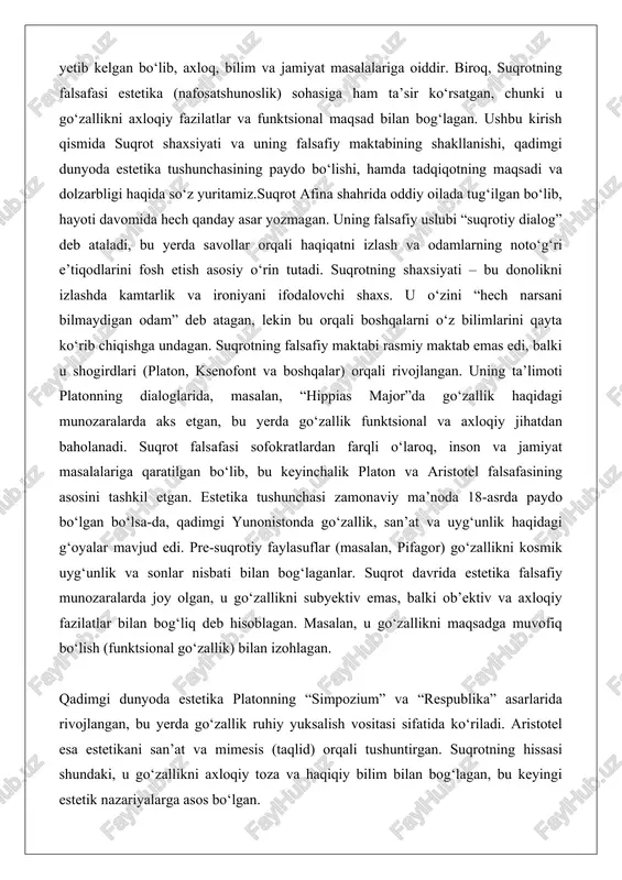 o‘zallik, san’at va uyg‘unlik haqidagi g‘oyalar mavjud edi. pre-suqrotiy faylasuflar (masalan, pifagor) go‘zallikni kosmik uyg‘unlik va sonlar nisbati bilan bog‘laganlar. suqrot davrida estetika falsafiy munozaralarda joy olgan, u go‘zallikni subyektiv emas, balki ob’ektiv va axloqiy fazilatlar bilan bog‘liq deb hisoblagan. masalan, u go‘zallikni maqsadga muvofiq bo‘lish (funktsional go‘zallik) bilan izohlagan. qadimgi dunyoda estetika platonning “simpozium” va “respublika” asarlarida rivojlangan, bu yerda go‘zallik ruhiy yuksalish vositasi sifatida ko‘riladi. aristotel esa estetikani san’at va mimesis (taqlid) orqali tushuntirgan. suqrotning hissasi shundaki, u go‘zallikni axloqiy toza va haqiqiy bilim bilan bog‘lagan, bu keyingi estetik nazariyalarga asos bo‘lgan. tadqiqotning maqsadi va dolzarbligi ushbu tadqiqotning maqsadi suqrot g‘oyalarining qadimgi mumtoz estetikada tutgan o‘rnini tahlil qilish, uning go‘zallik haqidagi tushunchalarini platon va aristotel g‘oyalari bilan solishtirishdir. bu orqali suqrot falsafasining estetikaga ta’sirini ochib berishni ko‘zda tutamiz.dolzarbligi shundaki, zamonaviy estetika va falsafada qadimgi g‘oyalar hali ham muhim. masalan, go‘zallikning subyektiv yoki ob’ektiv tabiati haqidagi munozaralar bugungi kunda …
