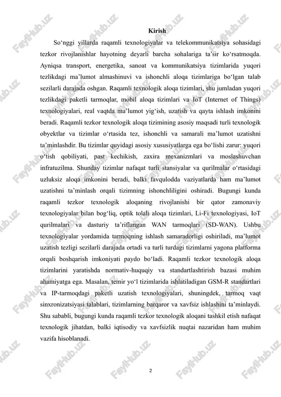 qa tizimlari, li-fi texnologiyasi, iot qurilmalari va dasturiy ta’riflangan wan tarmoqlari (sd-wan). ushbu texnologiyalar yordamida tarmoqning ishlash samaradorligi oshiriladi, ma’lumot uzatish tezligi sezilarli darajada ortadi va turli turdagi tizimlarni yagona platforma orqali boshqarish imkoniyati paydo bo‘ladi. raqamli tezkor texnologik aloqa tizimlarini yaratishda normativ-huquqiy va standartlashtirish bazasi muhim ahamiyatga ega. masalan, temir yo‘l tizimlarida ishlatiladigan gsm-r standartlari va ip-tarmoqdagi paketli uzatish texnologiyalari, shuningdek, tarmoq vaqt sinxronizatsiyasi talablari, tizimlarning barqaror va xavfsiz ishlashini ta’minlaydi. shu sababli, bugungi kunda raqamli tezkor texnologik aloqani tashkil etish nafaqat texnologik jihatdan, balki iqtisodiy va xavfsizlik nuqtai nazaridan ham muhim vazifa hisoblanadi. i bob. raqamli tezkor texnologik aloqa tushunchasi va xususiyatlari 1.1. raqamli texnologik aloqa tushunchasi raqamli texnologik aloqa — bu turli texnologik tizimlar va obyektlar o‘rtasida ma’lumotlarni raqamli shaklda uzatish, qabul qilish va qayta ishlashni ta’minlovchi tizimdir. bunday aloqa tizimlarida ma’lumotlar analog shakldan raqamli shaklga aylantiriladi va paketlar orqali uzatiladi, bu esa ularni yuqori tezlikda, xavfsiz …