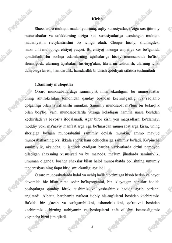 iyamiz va boshqalarni xafa qilishni istamasligimiz ko'pincha bizni jim qiladi. xushmuomala va boshqalarning his-tuyg'ulariga e'tiborli bo'lish, albatta, muhim, lekin sodir bo'layotgan voqealarni yashash va hayot yo'limizdagi voqealarni ichki yoki muloqot orqali amalga oshirish qobiliyati kabi muhimdir. va bu erda har birimiz kim bilan ochiq bo'lishni xohlashimizni o'zimiz tanlashimiz kerak. samimiyat so‘zining ma’nosi, yuqorida aytib o‘tganimizdek, ko‘p qirrali. bu bizning ichki mazmunimizga va atrofimizdagi dunyoga ochiqlik va boshqa odamlarni ular kimligi bilan bilishga qiziqish bilan bog'liq. jamiyatda samimiylik halollik va manfaatsizlik sifatida baholanadi, lekin odob-axloq qoidalari, boshqa odamlarning his-tuyg'ularini ranjitmaslik uchun ehtiyot bo'lish talabi bilan chegaralanadi. shaxslararo va ayniqsa sevgi munosabatlari uchun samimiylik sheriklarning haqiqiy tushunishi va o'zaro rivojlanishi uchun qulay asos sifatida muhimdir. samimiylik insonning eng qimmatli fazilatlaridan biridir. bu so'zning sinonimi halollik, rostgo'ylik kabi tushunchalardir. samimiylik - bu haqiqiy histuyg'ular va ularning so'zda va xatti-harakatlarda qanday namoyon bo'lishi va boshqalarga taqdim etilishi o'rtasida hech qanday qarama-qarshiliklar mavjud emas. muloqotda …