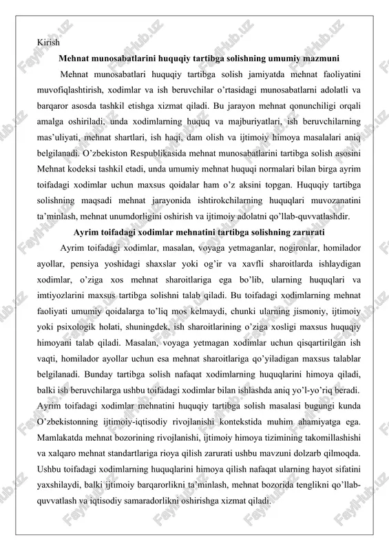 ehnat sharoitlariga qo’yiladigan maxsus talablar belgilanadi. bunday tartibga solish nafaqat xodimlarning huquqlarini himoya qiladi, balki ish beruvchilarga ushbu toifadagi xodimlar bilan ishlashda aniq yo’l-yo’riq beradi. ayrim toifadagi xodimlar mehnatini huquqiy tartibga solish masalasi bugungi kunda o’zbekistonning ijtimoiy-iqtisodiy rivojlanishi kontekstida muhim ahamiyatga ega. mamlakatda mehnat bozorining rivojlanishi, ijtimoiy himoya tizimining takomillashishi va xalqaro mehnat standartlariga rioya qilish zarurati ushbu mavzuni dolzarb qilmoqda. ushbu toifadagi xodimlarning huquqlarini himoya qilish nafaqat ularning hayot sifatini yaxshilaydi, balki ijtimoiy barqarorlikni ta’minlash, mehnat bozorida tenglikni qo’llab-quvvatlash va iqtisodiy samaradorlikni oshirishga xizmat qiladi. amaliy jihatdan, ushbu masalani o’rganish mehnat qonunchiligini takomillashtirish, xodimlar va ish beruvchilar o’rtasidagi nizolarni kamaytirish va ijtimoiy adolat tamoyillarini mustahkamlashda muhim hissa qo’shadi. shuningdek, bu soha xalqaro tajriba va milliy qonunchilikni uyg’unlashtirishda muhim yo’nalish sifatida e’tiborga loyiqdir. ayrim toifadagi xodimlar mehnatini huquqiy jihatdan tartibga solishning o’ziga xos xususiyatlari mehnat huquqining normativ-huquqiy asoslari .o’zbekiston respublikasi mehnat qonunchiligining asosiy hujjati bo’lmish mehnat kodeksi 2022-yil 28-oktyabrda qabul …