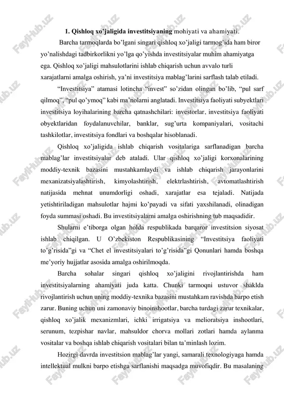 rish uchun uning moddiy-texnika bazasini mustahkam ravishda barpo etish zarur. buning uchun uni zamonaviy binoinshootlar, barcha turdagi zarur texnikalar, qishloq xo’jalik mexanizmlari, ichki irrigatsiya va melioratsiya inshootlari, serunum, tezpishar navlar, mahsuldor chorva mollari zotlari hamda aylanma vositalar va boshqa ishlab chiqarish vositalari bilan ta’minlash lozim. hozirgi davrda investitsion mablag’lar yangi, samarali texnologiyaga hamda intellektual mulkni barpo etishga sarflanishi maqsadga muvofiqdir. bu masalaning to’g’ri, samarali hal etilishi ma’lum miqdordagi investitsiyalar sarflanishini obyektiv ravishda talab etadi. demak, investitsiya mablag’lari tarmoqda doimiy va o’zgaruvchan kapitalni hamda intellektni barpo etish va ularni rivojlantirish hamda yuksaltirish uchun sarflanadi. u uzoq hamda qisqa muddatlarga mo’ljallab sarflanishi mumkin. qishloq xo’jaligining asosiy vositalarini sotib olishga, qurishga hamda ularni kapital ta’mirlashga sarflansa, unda bu sarflar uzoq muddatga mo’ljallangan bo’ladi. u asosiy kapitalga sarflangan investitsiyalar deb ataladi. shu bilan birgalikda investitsiyalar qishloq xo’jaligining aylanma vositalariga ham sarflanadi, ular odatda qisqa muddatga sarflanadi. demak, investitsiyalar natijasida qishloq xo’jaligining ishlab chiqarish vositalari …