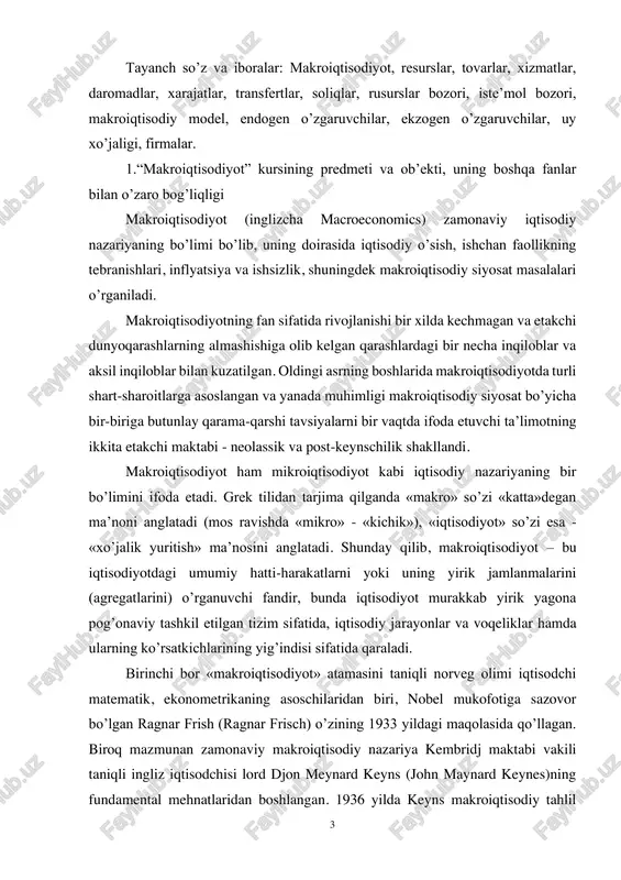 ularning ko’rsatkichlarining yig’indisi sifatida qaraladi. birinchi bor «makroiqtisodiyot» atamasini taniqli norveg olimi iqtisodchi matematik, ekonometrikaning asoschilaridan biri, nobel mukofotiga sazovor bo’lgan ragnar frish (ragnar frisch) o’zining 1933 yildagi maqolasida qo’llagan. biroq mazmunan zamonaviy makroiqtisodiy nazariya kembridj maktabi vakili taniqli ingliz iqtisodchisi lord djon meynard keyns (john maynard keynes)ning fundamental mehnatlaridan boshlangan. 1936 yilda keyns makroiqtisodiy tahlil 4 asoslarini qo’ygan «bandlik, foiz va pullarning umumiy nazariyasi» nomli kitobi chiqdi. keyns ishining ahamiyati shunchalik buyuk ediki, natijada iqtisodiy adabiyotlarda shu vaqtgacha an’anaviy ravishda yagona mavjud bo’lgan iqtisodiy voqeliklarni klassik yondoshuv asosida o’rganuvchi, ya’ni mikroiqtisodiy tahlil (klassik modelga) qarshi turuvchi «keynscha inqilob» atamasi va keynscha makroiqtisodiy model yoki keynscha yondoshuv yuzaga keldi. yakka tartibdagi bozorlarda alohida xo’jalik yurituvchi sub’ektlarning (iste’molchi yoki ishlab chiqaruvchi) iqtisodiy hulq-atvorini o’rganuvchi mikroiqtisodiyotdan farqli o’laroq, makroiqtisodiyot iqtisodiyotni bir butun yaxlitlikda o’rganadi, butun iqtisodiyot uchun umumiy bo’lgan muammolarni tadqiq qiladi hamda yalpi ichki mahsulot, milliy daromad, yalpi talab, yalpi taklif, …