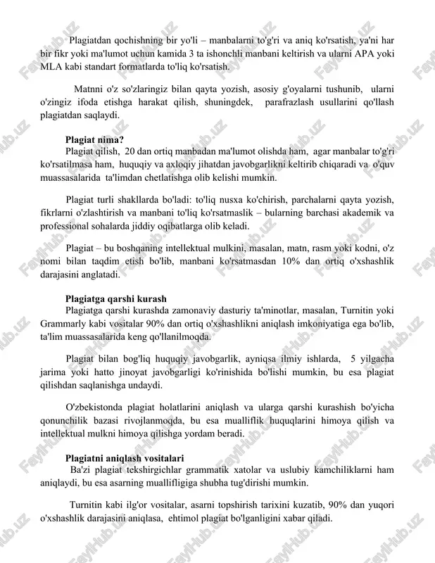 andart formatlarda to'liq ko'rsatish. matnni o'z so'zlaringiz bilan qayta yozish, asosiy g'oyalarni tushunib, ularni o'zingiz ifoda etishga harakat qilish, shuningdek, parafrazlash usullarini qo'llash plagiatdan saqlaydi. plagiat nima? plagiat qilish, 20 dan ortiq manbadan ma'lumot olishda ham, agar manbalar to'g'ri ko'rsatilmasa ham, huquqiy va axloqiy jihatdan javobgarlikni keltirib chiqaradi va o'quv muassasalarida ta'limdan chetlatishga olib kelishi mumkin. plagiat turli shakllarda bo'ladi: to'liq nusxa ko'chirish, parchalarni qayta yozish, fikrlarni o'zlashtirish va manbani to'liq ko'rsatmaslik – bularning barchasi akademik va professional sohalarda jiddiy oqibatlarga olib keladi. plagiat – bu boshqaning intellektual mulkini, masalan, matn, rasm yoki kodni, o'z nomi bilan taqdim etish bo'lib, manbani ko'rsatmasdan 10% dan ortiq o'xshashlik darajasini anglatadi. plagiatga qarshi kurash plagiatga qarshi kurashda zamonaviy dasturiy ta'minotlar, masalan, turnitin yoki grammarly kabi vositalar 90% dan ortiq o'xshashlikni aniqlash imkoniyatiga ega bo'lib, ta'lim muassasalarida keng qo'llanilmoqda. plagiat bilan bog'liq huquqiy javobgarlik, ayniqsa ilmiy ishlarda, 5 yilgacha jarima yoki hatto jinoyat javobgarligi …