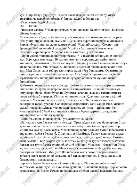 mas, tog'dan,- buvim shunday deb gapni kalta qildilar-da, o'z yumushlari bilan ovora bo'ldilar. men esam «kelin yoshmi, o'zi qanaqa?» deb so'rashga uyaldim. hammasi oqshomda ayon bo'ldi. mulla nikoh o'qigach, kelin bilan yolg'iz qoldik. ha, aytmoqchi, unga qadar buvam meni bir chetga tortib, uzoq chaynaldilar. -sen yosh bola emassan,-dedilar,-sen endi erkaksan! haqiqiy erkakligingni shu kech isbot qil. tushundingmi? u er-bu erini timtalab bo'lsa ham... yo'qsa, qishloqdagilar oldida uyatga qolamiz. buvamning nima deyayotganlariga tushunmay turaverdim. shundan keyin achchiqlanib, menga hamma gapnilo'nda-lo'nda qilib tushuntirib berdilar. kelin bilan yolg'iz qolgach, yarim soatcha qimirlamay jim o'tirdim. gapiray desam, xayolimga durustroq so'z kelmaydi. boshiga tashlangan ro'molni ko'taray deymanu jur'at qilolmayman. nihoyat, uning o'zi yuzini ochdi. men uni qari xotin, desam, o'zim tengi yosh qizaloq ekan. oppoqqina, ko'zlari ko'm- ko'k, kipriklari uzun-uzun. xuddi kapalakka o'xshagan nozik bu qizga angraygancha qarab qolibman. u birdan kulib yubordi-da: -uyalyapsanmi?-deb so'radi. -ha... ozgina... -nimadan uyalasan? cholvoring juda chiroyli ekan. belbog'ing ham. …