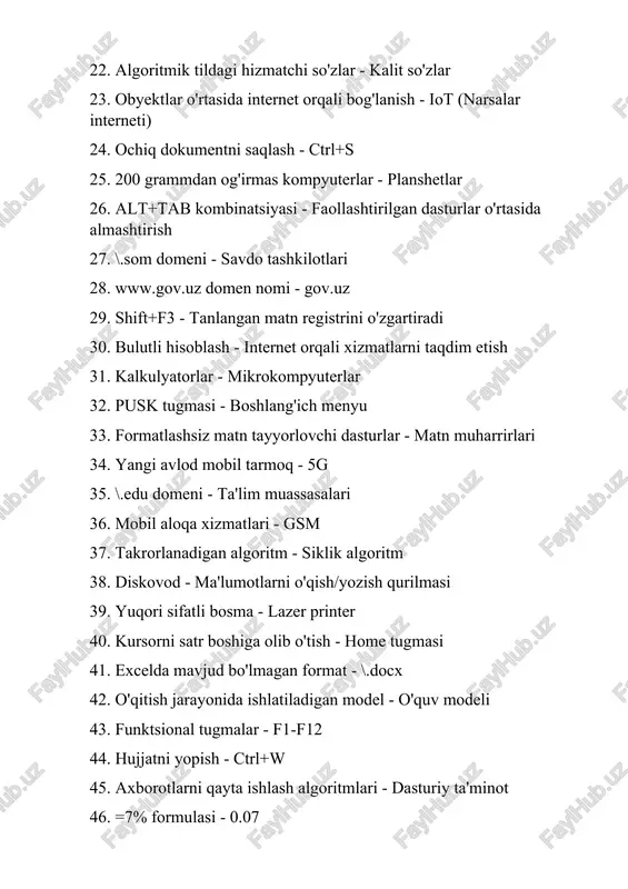 muassasalari 36. mobil aloqa xizmatlari - gsm 37. takrorlanadigan algoritm - siklik algoritm 38. diskovod - ma'lumotlarni o'qish/yozish qurilmasi 39. yuqori sifatli bosma - lazer printer 40. kursorni satr boshiga olib o'tish - home tugmasi 41. excelda mavjud bo'lmagan format - \.docx 42. o'qitish jarayonida ishlatiladigan model - o'quv modeli 43. funktsional tugmalar - f1-f12 44. hujjatni yopish - ctrl+w 45. axborotlarni qayta ishlash algoritmlari - dasturiy ta'minot 46. =7% formulasi - 0.07 47. kompyuterning asosiy vazifasi - ma'lumotlarni qayta ishlash 48. bashorat qilish modeli - statistik model 49. guruh ishtirokchilari axborot almashishi - tarmoq muhiti 50. masofaviy ta'lim videolari - onlayn darslar 51. axborotni vizual tasvirlash qurilmasi - monitor 52. hujjatning eng oxiriga o'tish - ctrl+end 53. elektron pochta xizmati - outlook, gmail 54. matnni qirqib olish - ctrl+x 55. raqamlashtirilgan axborot saqlash vositasi - ssd 56. kompyuterlarning o'ylash qobiliyati - sun'iy intellekt 57. 21+24=100 tenglik - 5-lik sanoq …