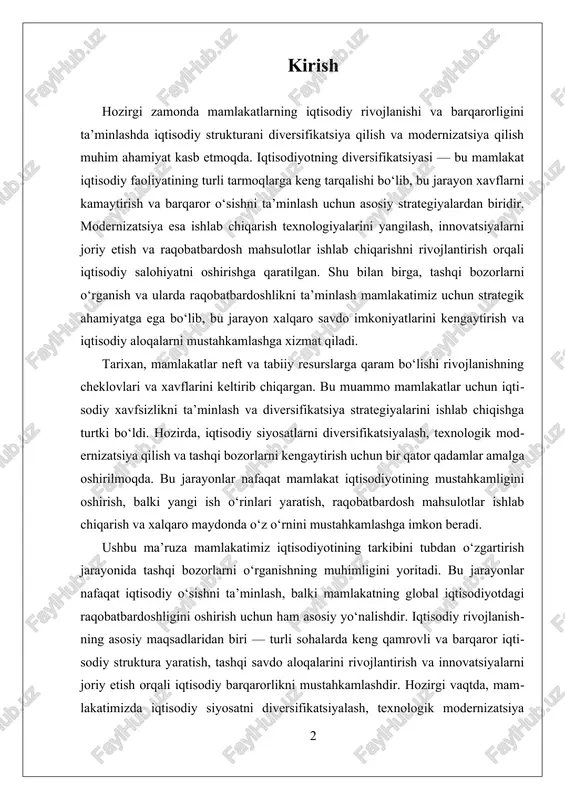 o‘rganishning muhimligini yoritadi. bu jarayonlar nafaqat iqtisodiy o‘sishni ta’minlash, balki mamlakatning global iqtisodiyotdagi raqobatbardoshligini oshirish uchun ham asosiy yo‘nalishdir. iqtisodiy rivojlanishning asosiy maqsadlaridan biri — turli sohalarda keng qamrovli va barqaror iqtisodiy struktura yaratish, tashqi savdo aloqalarini rivojlantirish va innovatsiyalarni joriy etish orqali iqtisodiy barqarorlikni mustahkamlashdir. hozirgi vaqtda, mamlakatimizda iqtisodiy siyosatni diversifikatsiyalash, texnologik modernizatsiya qilish va tashqi bozorlarni kengaytirish bo‘yicha qator qadamlar amalga oshirilmoqda. bu jarayonlar muvaffaqiyatli amalga oshirilishi uchun davlat va xususiy sektor hamkorligini kuchaytirish, mahalliy ishlab chiqarishni rivojlantirish va tashqi savdo siyosatini takomillashtirish zarur. xulosa qilib aytganda, mamlakatimiz iqtisodiyotining tarkibini kengaytirish va modernizatsiya qilish jarayonida tashqi bozorlarni chuqur o‘rganish muhim rol o‘ynaydi. bu strategiyalar nafaqat iqtisodiy barqarorlikni ta’minlash va raqobatbardoshligini oshirishga xizmat qiladi, balki mamlakatning global iqtisodiy maydondagi o‘rnini mustahkamlashga yordam beradi. shu bilan birga, bu jarayonlar mamlakatimizning iqtisodiy rivojlanishining asosiy yo‘nalishlaridan biri bo‘lib, u mamlakatning kelajakdagi iqtisodiy strategiyalarining muhim qismi hisoblanadi. i. iqtisodiy strukturani diversifikatsiya qilish asosiy …