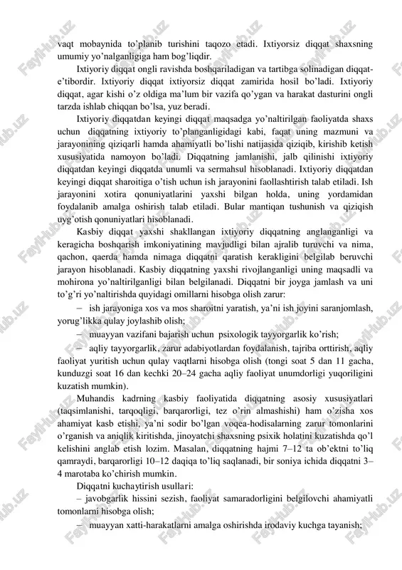 nadi. individning ehtiyojlariga mos keladigan, uning uchun ahamiyatiga ega bo’lgan qo’zg’atuvchilar ixtiyorsiz diqqatni qo’zg’aydi. ixtiyorsiz diqqatda bevosita qiziqishning roli benihoya kattadir. nimaiki qiziqarli, maroqli, hissiyotga boy, zavqli bo’lsa, diqqatning uzoq vaqt mobaynida to’planib turishini taqozo etadi. ixtiyorsiz diqqat shaxsning umumiy yo’nalganligiga ham bog’liqdir. ixtiyoriy diqqat ongli ravishda boshqariladigan va tartibga solinadigan diqqat- e’tibordir. ixtiyoriy diqqat ixtiyorsiz diqqat zamirida hosil bo’ladi. ixtiyoriy diqqat, agar kishi o’z oldiga ma’lum bir vazifa qo’ygan va harakat dasturini ongli tarzda ishlab chiqqan bo’lsa, yuz beradi. ixtiyoriy diqqatdan keyingi diqqat maqsadga yo’naltirilgan faoliyatda shaxs uchun diqqatning ixtiyoriy to’planganligidagi kabi, faqat uning mazmuni va jarayonining qiziqarli hamda ahamiyatli bo’lishi natijasida qiziqib, kirishib ketish xususiyatida namoyon bo’ladi. diqqatning jamlanishi, jalb qilinishi ixtiyoriy diqqatdan keyingi diqqatda unumli va sermahsul hisoblanadi. ixtiyoriy diqqatdan keyingi diqqat sharoitiga o’tish uchun ish jarayonini faollashtirish talab etiladi. ish jarayonini xotira qonuniyatlarini yaxshi bilgan holda, uning yordamidan foydalanib amalga oshirish talab etiladi. bular mantiqan tushunish …