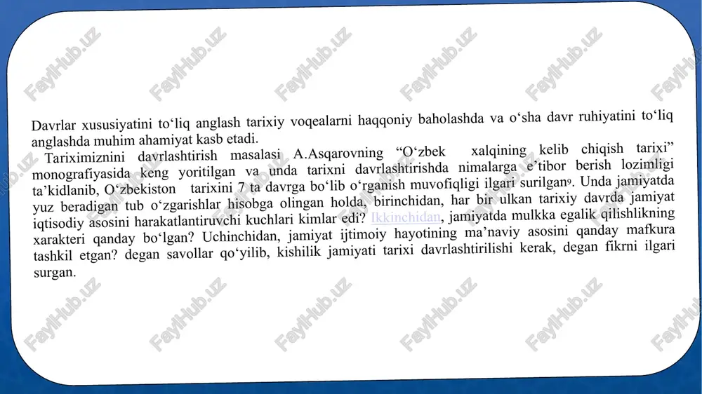 osiyo, jumladan, o‘zbekiston tarixining beshinchi davrini “mustamlakachilik va milliy uyg‘onish davri” deb atash mumkin. uning davriy chegarasi – chor rossiyasi bosqinidan to 1917 yil oktyabr to‘ntarishiga qadar davom etgan davrni o‘z ichiga oladi. vi. o‘zbekiston tarixining oltinchi davri “sovetlar hokimiyati davri” bo‘lib, bu davr 1917 yildan 1991 yilgacha davom qilgan. vii. o‘zbekiston tarixining yettinchi davri “milliy istiqlol, demokratik davlat va fuqarolik jamiyati qurish davri” deb atab, bu davr 1991 yil 31 avgustdan to bugungi kungacha bo‘lgan davrlarni qamrab oladi. tarixda eng qadimgi davr 2 davrga ajratilib o‘rganiladi. bu davr tarixiy jihatdan ikkita yirik davr: “ibtidoiy to‘da” va “urug‘chilik jamoasi davri”ga bo‘linadi. o‘z navbatida urug‘chilik jamoasi 2 bosqichga: matriarxat (ona urug‘i) va patriarxat (ota urug‘i) ga bo‘linadi. qadimgi davr mil.avv. vi asrdan milodiy iv asrgacha bo‘lgan davrni o‘z ichiga olib, u 2 bosqichga bo‘linadi: 1– arxaik davr - mil.avv. vi–iv asrlar. 2–antik davr - mil.avv. iv asr oxirlaridan - milodiy iv …