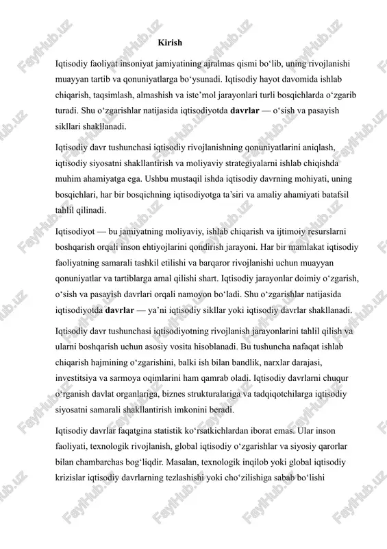 yosiy qarorlar bilan chambarchas bog‘liqdir. masalan, texnologik inqilob yoki global iqtisodiy krizislar iqtisodiy davrlarning tezlashishi yoki cho‘zilishiga sabab bo‘lishi mumkin. shu bois iqtisodiy davrlarni o‘rganish nafaqat nazariy, balki amaliy jihatdan ham katta ahamiyatga ega. ushbu mustaqil ishning asosiy maqsadi — iqtisodiy davr tushunchasini, uning mohiyatini va bosqichlarini batafsil tahlil qilish, shuningdek, har bir bosqichning iqtisodiyotga ta’sirini ko‘rsatishdir. ish davomida iqtisodiy davrlarning rivojlanish, cho‘qqi, inqiroz va qayta tiklanish bosqichlari, ularning har biri bilan bog‘liq jarayonlar va amaliy ahamiyati yoritiladi. shu bilan birga, iqtisodiy davrlarni o‘rganishning jamiyat va davlat hayotidagi roli ham ko‘rib chiqiladi. iqtisodiy davrlarni chuqur tushunish va ularni bashorat qilish imkoniyati iqtisodiy barqarorlikni ta’minlash, investitsiyalarni samarali yo‘naltirish va ijtimoiy barqarorlikni mustahkamlash imkonini beradi. shu sababli, iqtisodiy davr tushunchasi nafaqat iqtisodiy nazariyalar uchun, balki amaliy faoliyatda ham juda muhimdir. iqtisodiy davr tushunchasi iqtisodiy davr (ekonomik sikl) — bu mamlakat yoki hudud iqtisodiyotidagi ishlab chiqarish hajmining, ish bilan bandlik darajasining va boshqa …