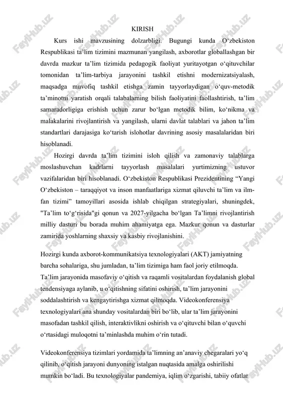 u o‘qitishning sifatini oshirish, ta’lim jarayonini soddalashtirish va kengaytirishga xizmat qilmoqda. videokonferensiya texnologiyalari ana shunday vositalardan biri bo‘lib, ular ta’lim jarayonini masofadan tashkil qilish, interaktivlikni oshirish va o‘qituvchi bilan o‘quvchi o‘rtasidagi muloqotni ta’minlashda muhim o‘rin tutadi. videokonferensiya tizimlari yordamida ta’limning an’anaviy chegaralari yo‘q qilinib, o‘qitish jarayoni dunyoning istalgan nuqtasida amalga oshirilishi mumkin bo‘ladi. bu texnologiyalar pandemiya, iqlim o‘zgarishi, tabiiy ofatlar kabi favqulodda holatlarda ta’lim jarayonining uzluksizligini ta’minlashda samarali yechim bo‘lib xizmat qiladi. bundan tashqari, ular turli yoshdagi va bilim darajasidagi o‘quvchilarni o‘ziga jalb qiluvchi interaktiv ta’lim muhitini yaratishga imkon beradi. mazkur kurs ishi mavzusi — "videokonferensiyani tashkil qilish va undan foydalanish" — hozirgi davr ta’lim tizimi uchun juda dolzarb hisoblanadi. ish davomida videokonferensiya texnologiyalarining mohiyati, ularni maktablarda samarali tashkil qilish usullari, o‘quv jarayonida ulardan foydalanishning afzalliklari va samaradorligi ko‘rib chiqiladi. shuningdek, ta’limda videokonferensiyalardan foydalanish orqali erishilgan natijalar tahlil qilinib, bu texnologiyalarning istiqbollari haqida xulosalar chiqariladi.. kurs ishining maqsadi ta’lim jarayonida …