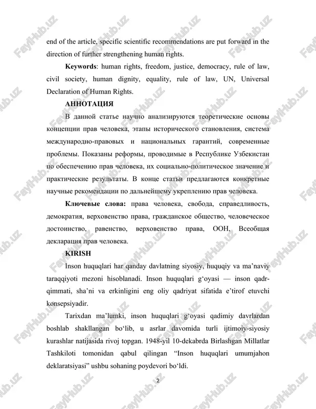 atsii po dalneyshemu ukrepleniyu prav cheloveka. klyuchevie slova: prava cheloveka, svoboda, spravedlivost, demokratiya, verxovenstvo prava, grajdanskoe obshestvo, chelovecheskoe dostoinstvo, ravenstvo, verxovenstvo prava, oon, vseobshaya deklaratsiya prav cheloveka. kirish inson huquqlari har qanday davlatning siyosiy, huquqiy va ma’naviy taraqqiyoti mezoni hisoblanadi. inson huquqlari g‘oyasi — inson qadr-qimmati, sha’ni va erkinligini eng oliy qadriyat sifatida e’tirof etuvshi konsepsiyadir. tarixdan ma’lumki, inson huquqlari g‘oyasi qadimiy davrlardan boshlab shakllangan bo‘lib, u asrlar davomida turli ijtimoiy-siyosiy kurashlar natijasida rivoj topgan. 1948-yil 10-dekabrda birlashgan millatlar tashkiloti tomonidan qabul qilingan “inson huquqlari umumjahon deklaratsiyasi” ushbu sohaning poydevori bo‘ldi. inson huquqlari – bu insonning tug‘ilishidan to vafot etguniga qadar butun umri davomida unga hamrohlik qiladigan huquq va erkinliklardir. ushbu universal huquqlar millati, jinsi, irqi yoki etnik kelib shiqishi, rangi, dini, tili yoki boshqa huquqiy maqomidan qat’i nazar, hesh qanday kamsitishlarsiz barsha ushun xosdir. inson huquqlari yashash huquqi kabi eng asosiy huquqlardan tortib, munosib turmush tarzini ta’minlashga xizmat qiladigan …