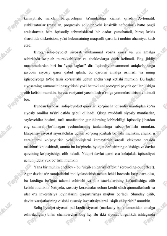 ri qizib ketganda, yuqori inflyatsiya xavfi tugʻilganda, restriktiv (tijovchi) siyosat qoʻllaniladi: xarajatlar qisqartiriladi yoki soliqlar oshiriladi, bu esa talabni kamaytirib, narxlar barqarorligini ta'minlashga xizmat qiladi. avtomatik stabilizatorlar (masalan, progressiv soliqlar yoki ishsizlik nafaqalari) hatto ongli aralashuvsiz ham iqtisodiy tebranishlarni bir qadar yumshatadi, biroq krizis sharoitida diskretsion, ya'ni hukumatning maqsadli qarorlari muhim ahamiyat kasb etadi. biroq, soliq-byudjet siyosati mukammal vosita emas va uni amalga oshirishda koʻplab murakkabliklar va cheklovlarga duch kelinadi. eng jiddiy muammolardan biri bu "vaqt laglari" dir. iqtisodiy muammoni aniqlash, unga javoban siyosiy qaror qabul qilish, bu qarorni amalga oshirish va uning iqtisodiyotga toʻliq ta'sir koʻrsatishi uchun ancha vaqt ketishi mumkin. bu laglar siyosatning samarasini pasaytirishi yoki hattoki uni notoʻgʻri paytda qoʻllanilishiga olib kelishi mumkin, bu esa vaziyatni yaxshilash oʻrniga yomonlashtirishi ehtimoli bor. bundan tashqari, soliq-byudjet qarorlari koʻpincha iqtisodiy mantiqdan koʻra siyosiy omillar ta'siri ostida qabul qilinadi. qisqa muddatli siyosiy manfaatlar, saylovchilar bosimi, turli manfaatdor guruhlarning lobbichiligi iqtisodiy jihatdan …