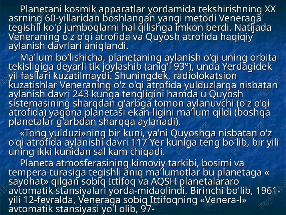 ikki kunidan sal kam chiqadi. planeta atmosferasining kimoviy tarkibi, bosimi va tempera-turasiga tegishli aniq ma'lumotlar bu planetaga « sayohat» qilgan sobiq ittifoq va aqsh planetalararo avtomatik stansiyalari yorda-midaolindi. birinchi bo'lib, 1961-yili 12-fevralda, veneraga sobiq ittifoqning «venera-l» avtomatik stansiyasi yo'l olib, 97- kuni u planetadan 100 ming kilometr naridan o'tdi. veneraning yerga yaqin kelgan holatlarida ungacha masofa 40 million kilometrdan kam bo'lmasligini e'tiborga olsak, «venera-l» planetamiz «qo'sh-nisi»ga qanchalik yaqin borganini tasawur etish qiyin bo'lmaydi. 1967- yilda uchirilgan «venera-4» stansiyasida esa birinchi marta qo'ndiriluvchi apparat ishga tushirildi. bu apparat planeta atmosferasining 25 kilometrli qalin qatlamini o'tish paytida planeta atmosferasiga tegishli ma'lumotlarni yerga uzatib turdi. shum'ng-dek, bu apparatga o'rnatilgan magnitometr yordamidagi o'tkazilgan o'lchashlar venerada magnit maydon deyarli yo'qligini ma'lum qildi. 1970- yilda uchirilgan «venera-7» ning qo'ndiruvchi apparati muvaffaqiyat bilan venera sirtiga ohista qo'ndirildi va 23 minut davomida undagi atmosferaning bosimi, temperaturasi va tarkibiga tegishli ma'lumotlarni o'lchab turdi. ayniqsa, 1975-yil oktabrida veneraga sayohatga yo'l …