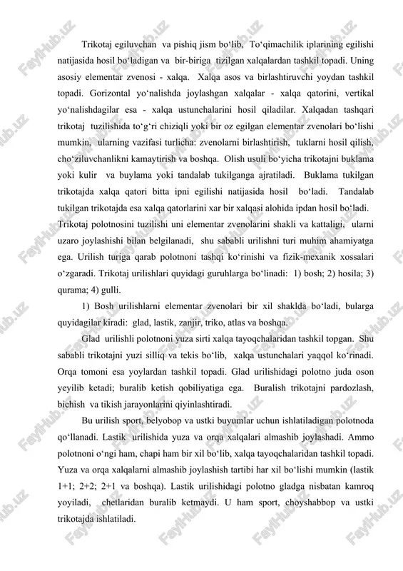 tik urilishida yuza va orqa xalqalari almashib joylashadi. ammo polotnoni o‘ngi ham, chapi ham bir xil bo‘lib, xalqa tayoqchalaridan tashkil topadi. yuza va orqa xalqalarni almashib joylashish tartibi har xil bo‘lishi mumkin (lastik 1+1; 2+2; 2+1 va boshqa). lastik urilishidagi polotno gladga nisbatan kamroq yoyiladi, chetlaridan buralib ketmaydi. u ham sport, choyshabbop va ustki trikotajda ishlatiladi. zanjir urilishida xalqa ustunchasi bitta ipdan hosil bo‘ladi. bu urilish boshqalar bilan qurama holda qo‘llanadi. trikotaj urilishida xalqalar har tomonga yunalgan protyajkalar (yoylar) bilan bog‘lanadi. bu urilishdagi polotnolar ip uzilganda xalqa ustunchalari bo‘yicha yoyiladi. boshqa urilishlar bilan qurama ishlatiladi. atlas urilishida ip avvaliga bir yo‘nalishda, keyin esa teskari yo‘nalishga bir necha ignaga o‘tkaziladi. qaytadigan xalqalar bir yoqli, o‘rtadagi xalqalar esa ikki yoqli protyajkalarga ega. bu urilishdagi polotno xalqa ustunchasi bo‘yicha yeyiladi, chetlardan buralib ketadi va u belyobop buyum, bluzka, bolalar va ayollar ko‘ylagi uchun qo‘llanadi. hosila urilishdagi polotnolarni bosh urilishlarni o‘zgartirib oladilar. ularning zichligi, …