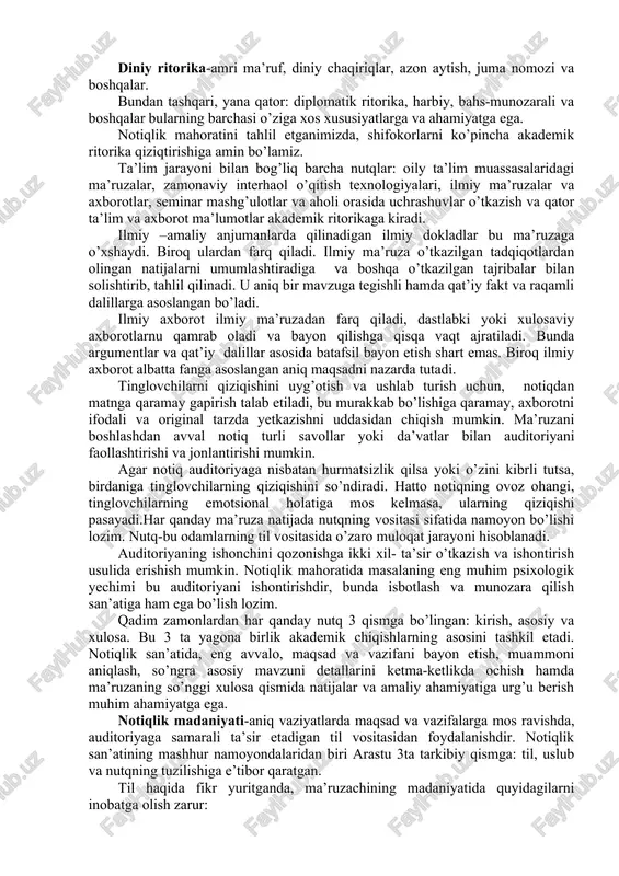 iy ritorika –bu prokurorlik nutqi, ayblovchi nutqi, advokatlik himoyasi, javobgar nutqi va boshqalar. ijtimoiy- maishiy ritorika – tabrik so’zi, davralarda, tavallud kunlarda, maqtov nutqi, qadah so’zi. diniy ritorika-amri ma’ruf, diniy chaqiriqlar, azon aytish, juma nomozi va boshqalar. bundan tashqari, yana qator: diplomatik ritorika, harbiy, bahs-munozarali va boshqalar bularning barchasi o’ziga xos xususiyatlarga va ahamiyatga ega. notiqlik mahoratini tahlil etganimizda, shifokorlarni ko’pincha akademik ritorika qiziqtirishiga amin bo’lamiz. ta’lim jarayoni bilan bog’liq barcha nutqlar: oily ta’lim muassasalaridagi ma’ruzalar, zamonaviy interhaol o’qitish texnologiyalari, ilmiy ma’ruzalar va axborotlar, seminar mashg’ulotlar va aholi orasida uchrashuvlar o’tkazish va qator ta’lim va axborot ma’lumotlar akademik ritorikaga kiradi. ilmiy –amaliy anjumanlarda qilinadigan ilmiy dokladlar bu ma’ruzaga o’xshaydi. biroq ulardan farq qiladi. ilmiy ma’ruza o’tkazilgan tadqiqotlardan olingan natijalarni umumlashtiradiga va boshqa o’tkazilgan tajribalar bilan solishtirib, tahlil qilinadi. u aniq bir mavzuga tegishli hamda qat’iy fakt va raqamli dalillarga asoslangan bo’ladi. ilmiy axborot ilmiy ma’ruzadan farq qiladi, dastlabki yoki xulosaviy …