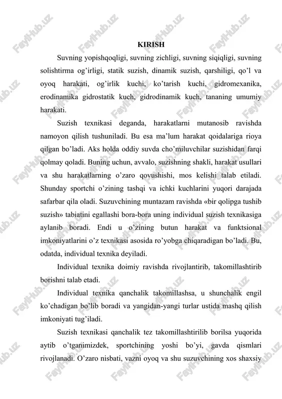 sida qisqacha eslatib o’tishni lozim topdik. demak gidrostatika suzuvchi tanasining suvdagi muvozanatni ifodalasa, gidrodinamika suzuvchi tanasining suvdagi muvozanatini, harakatini ifodalaydi. shundan kelib chiqib, suzuvchining muayyan harakatlari majmuasi natijasida uning suvda oldinga siljib borishiga dinamik suzish deyiladi. gidrodinamikadan dinamik suzish kelib chiqqanidek, gidrostatikadan statik suzish kelib chiqadi. buni quyidagicha izohlash mumkin. masalan, odam gavdasi hech bir harakatlanmay ham ma’lum vaqt mobaynida suvda qalqib tura oladi, suvda cho’milganlarning barchasi buni yaxshi biladi. xuddi mana shu ma’lum vaqt davomida odam gavdasining suv betida yohud uning biror qatlamida muallaq turish holati yuqorida tilga olgan statik suzish bo’ladi. keyinroqda bular haqida alohida to’xtalib o’tamiz. hozir esa suvning, ya’ni tabiati ya’ni fizik xossalari xususida suhatlashamiz. suzish sportida suvning fizik xossalari deganda, odatda, uning qovushqoqligi, zichligi, suvning siqiqligi va solishtirma og’irligi tushuniladi. suvning qovushqoqligi deganda, suvning harakatlanishiga ko’rsatiladigan qarshiligi tushuniladi. boshqacha qilib aytadigan bo’lsak, suv harakatlanish xususiyatiga ega, mana shu harakatlanish paytida suv zarrachalari va qatlmlari bir-biriga …