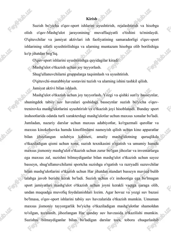 port ishlarini tabiiy suv havzalarida o'tkazish mumkin. umuman maxsus jismoniy tayyorgarlik bo'yicha o'tkaziladigan mashg'ulotlar shamoldan to'silgan, tozalanib, jihozlangan har qanday suv havzasida o'tkazilishi mumkin. suzishni bilmaydiganlar bilan bo'ladigan darslar toza, tobora chuqurlashib boradigan soy, havzalarda o'tkaziladi. suvning dars o'tiladigan qismi shamoldan to'silib, ustunlarga bog'langan arqon bilan chegaralangan bo'lishi kerak. suzishni biladiganlar bilan mashg'ulot mashg'ulotlarini o'tkazish uchun chuqurligi 1, 5-2 m keladigan joy tanlanadi va eng oddiy suv bazasi barpo qilinadi. sportcha suzish usullarini o'rgatish uchun qirg'oq bo'ylab, suvdan 5-10 sm balandlikda reyka o'rnatiladi. mashg'ulot mashg'ulotlari o'tkaziladigan joy ikki tomoniga, 25-50 m oraliqda, burilish uchun o'rnatilgan taxta shchit suv ostiga qoqilgan qoziqchalarga mahkamlanadi va shchitlar orasida, bir-biridan 2-2, 25 m uzoqlikda po'kak o'tqazilgan arqon bilan ajratilgan yo'laklar hosil qilinadi. burilish shchitining ustida start olish uchun supachalar bo'ladi. shug'ullanuvchilarni gruppalarga taqsimlash va uyushtirish asosan o'quv yilining boshlanishida yoki yozgi suzish mavsumida amalga oshiriladi. bunda shug'ullanuvchilar yoshi, jinsi va suzish tayyorgarligiga qarab gruppalarga …