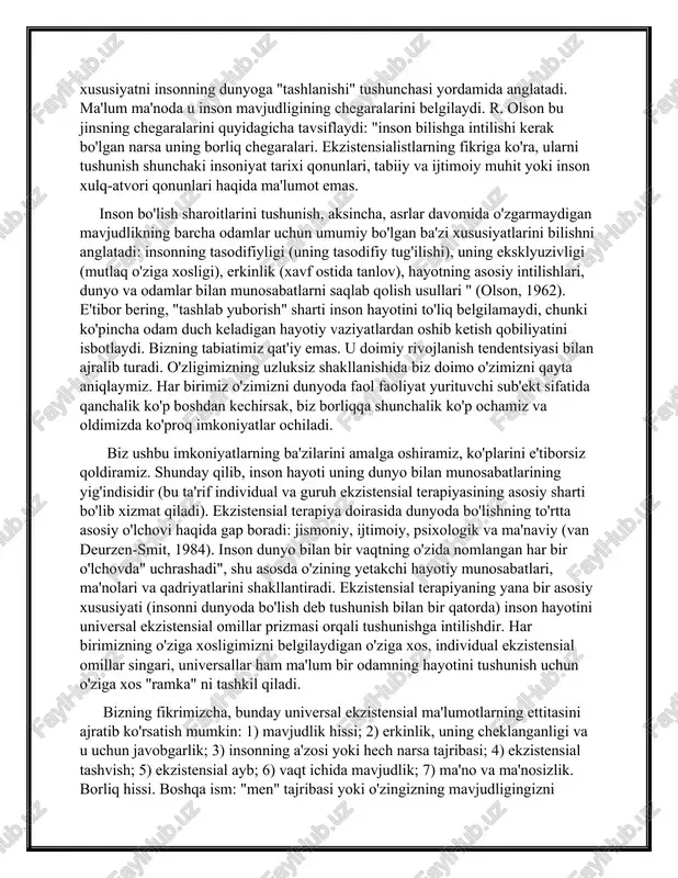 dasein haqida gapiradi. ushbu tushuncha inson va dunyoning birligini aks ettiradi. bir butunlikning bu ikki jihati bir-birisiz mavjud emas va ularni faqat bir-biri orqali tushunish mumkin. inson o'z hayotining barcha biologik, ijtimoiy va tarixiy sharoitlarini nazorat qila olmaydi. m. xaydegger bu xususiyatni insonning dunyoga "tashlanishi" tushunchasi yordamida anglatadi. ma'lum ma'noda u inson mavjudligining chegaralarini belgilaydi. r. olson bu jinsning chegaralarini quyidagicha tavsiflaydi: "inson bilishga intilishi kerak bo'lgan narsa uning borliq chegaralari. ekzistensialistlarning fikriga ko'ra, ularni tushunish shunchaki insoniyat tarixi qonunlari, tabiiy va ijtimoiy muhit yoki inson xulq-atvori qonunlari haqida ma'lumot emas. inson bo'lish sharoitlarini tushunish, aksincha, asrlar davomida o'zgarmaydigan mavjudlikning barcha odamlar uchun umumiy bo'lgan ba'zi xususiyatlarini bilishni anglatadi: insonning tasodifiyligi (uning tasodifiy tug'ilishi), uning eksklyuzivligi (mutlaq o'ziga xosligi), erkinlik (xavf ostida tanlov), hayotning asosiy intilishlari, dunyo va odamlar bilan munosabatlarni saqlab qolish usullari " (olson, 1962). e'tibor bering, "tashlab yuborish" sharti inson hayotini to'liq belgilamaydi, chunki ko'pincha odam duch …
