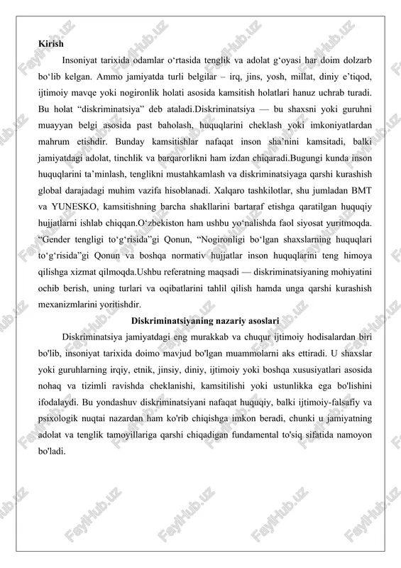 psixologik nuqtai nazardan ham ko'rib chiqishga imkon beradi, chunki u jamiyatning adolat va tenglik tamoyillariga qarshi chiqadigan fundamental to'siq sifatida namoyon bo'ladi. diskriminatsiya tushunchasining mohiyati va tarixiy rivoji diskriminatsiya tushunchasining mohiyati uning ikki tomonlama xususiyatida yotadi: birinchidan, bu shaxsiy yoki guruhiy xatti-harakatlar orqali amalga oshiriladigan nohaq munosabat; ikkinchidan, u tizimli va institutsional shakllarda jamiyatning ijtimoiy tuzilishiga singib ketgan holat. lotincha "discriminatio" so'zi "ajratish" yoki "farqlash" ma'nosini bildiradi, ammo zamonaviy kontekstda u faqat oddiy farqlash emas, balki salbiy va adolatsiz farqlashni anglatadi. masalan, diskriminatsiya insonning tabiiy huquqlarini buzish orqali uning ijtimoiy, iqtisodiy va siyosiy hayotiga ta'sir qiladi, natijada jamiyatda tengsizlik va nizolar paydo bo'ladi. bu tushunchaning mohiyati nafaqat huquqiy ta'riflarda, balki falsafiy va sotsiologik nazariyalarda ham chuqur ildiz otgan. falsafada, masalan, jon lokning tabiiy huquqlar nazariyasi diskriminatsiyani inson erkinligi va mulk huquqlariga qarshi tajovuz sifatida ko'rsatadi, chunki u shaxsni uning tabiiy holatidan mahrum qiladi.tarixiy rivoj nuqtai nazaridan, diskriminatsiya qadimiy davrlardan boshlanadi. …