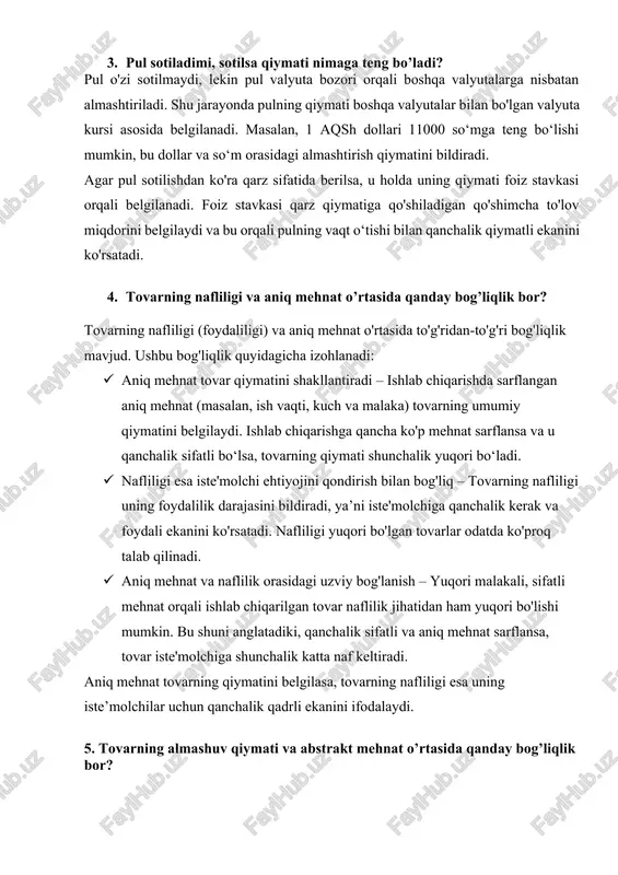 rendi va obro'si – yaxshi brend va obro'ga ega bo'lgan tovarlar yuqori qiymatga ega bo'lishi mumkin. 3. pul sotiladimi, sotilsa qiymati nimaga teng bo’ladi? pul o'zi sotilmaydi, lekin pul valyuta bozori orqali boshqa valyutalarga nisbatan almashtiriladi. shu jarayonda pulning qiymati boshqa valyutalar bilan bo'lgan valyuta kursi asosida belgilanadi. masalan, 1 aqsh dollari 11000 so‘mga teng bo‘lishi mumkin, bu dollar va so‘m orasidagi almashtirish qiymatini bildiradi. agar pul sotilishdan ko'ra qarz sifatida berilsa, u holda uning qiymati foiz stavkasi orqali belgilanadi. foiz stavkasi qarz qiymatiga qo'shiladigan qo'shimcha to'lov miqdorini belgilaydi va bu orqali pulning vaqt o‘tishi bilan qanchalik qiymatli ekanini ko'rsatadi. 4. tovarning nafliligi va aniq mehnat o’rtasida qanday bog’liqlik bor? tovarning nafliligi (foydaliligi) va aniq mehnat o'rtasida to'g'ridan-to'g'ri bog'liqlik mavjud. ushbu bog'liqlik quyidagicha izohlanadi: · aniq mehnat tovar qiymatini shakllantiradi – ishlab chiqarishda sarflangan aniq mehnat (masalan, ish vaqti, kuch va malaka) tovarning umumiy qiymatini belgilaydi. ishlab chiqarishga qancha ko'p …