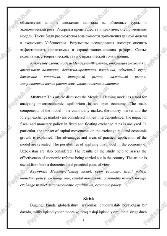 a politika, denejno-kreditnaya politika, obmenniy kurs, dvijenie kapitala, tovarniy rinok, valyutniy rinok, makroekonomicheskoe ravnovesie, ekonomicheskaya politika. abstract: this article discusses the mendell–fleming model as a tool for analyzing macroeconomic equilibrium in an open economy. the main components of the model - the commodity market, the money market and the foreign exchange market - are considered in their interdependence. the impact of fiscal and monetary policy in fixed and floating exchange rates is analyzed. in particular, the impact of capital movements on the exchange rate and economic growth is explained. the advantages and areas of practical application of the model are revealed. the possibilities of applying this model in the economy of uzbekistan are also considered. the results of the study help to assess the effectiveness of economic reforms being carried out in the country. the article is useful from both a theoretical and practical point of view. keywords: mendell–fleming model, …