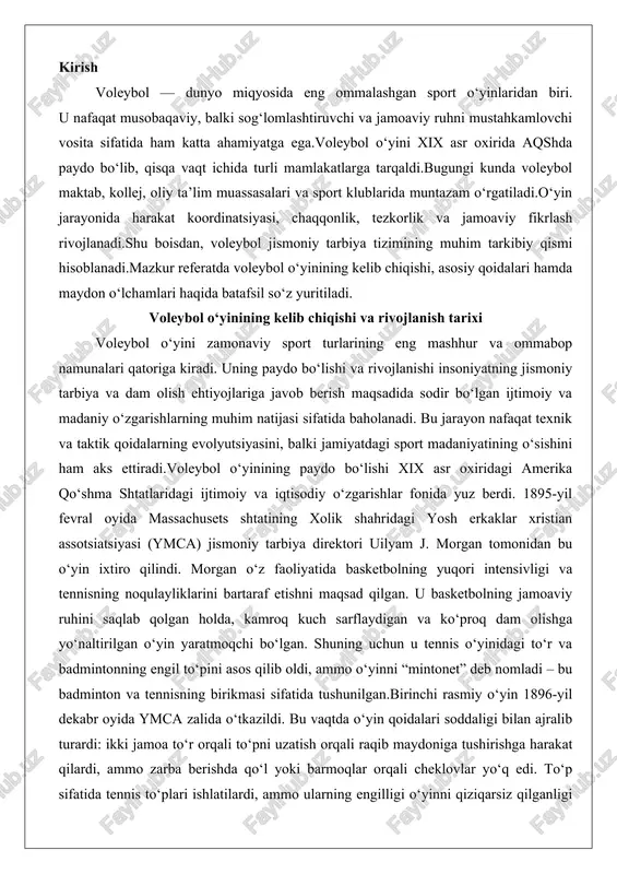 ishga yo‘naltirilgan o‘yin yaratmoqchi bo‘lgan. shuning uchun u tennis o‘yinidagi to‘r va badmintonning engil to‘pini asos qilib oldi, ammo o‘yinni “mintonet” deb nomladi – bu badminton va tennisning birikmasi sifatida tushunilgan.birinchi rasmiy o‘yin 1896-yil dekabr oyida ymca zalida o‘tkazildi. bu vaqtda o‘yin qoidalari soddaligi bilan ajralib turardi: ikki jamoa to‘r orqali to‘pni uzatish orqali raqib maydoniga tushirishga harakat qilardi, ammo zarba berishda qo‘l yoki barmoqlar orqali cheklovlar yo‘q edi. to‘p sifatida tennis to‘plari ishlatilardi, ammo ularning engilligi o‘yinni qiziqarsiz qilganligi sababli, 1896-yilda spalding kompaniyasi maxsus voleybol to‘pi ishlab chiqdi – bu to‘p og‘irroq va chidamliroq bo‘lib, o‘yin dinamikasini oshirdi. dastlabki bosqichlarda o‘yin asosan ymca tashkilotlari doirasida tarqaldi, chunki u ishchi sinf vakillari uchun ideal dam olish vositasi sifatida ko‘rildi. bu davrda voleybolning asosiy maqsadi jismoniy kuch-quvvatni rivojlantirish emas, balki ruhiy bo‘shashish va jamoaviy hamkorlikni mustahkamlash edi.ilk yillarda o‘yin qoidalari sezilarli o‘zgarishlarga duch keldi. masalan, 1897-yilda “to‘rt zarba qoidasi” joriy etildi, …