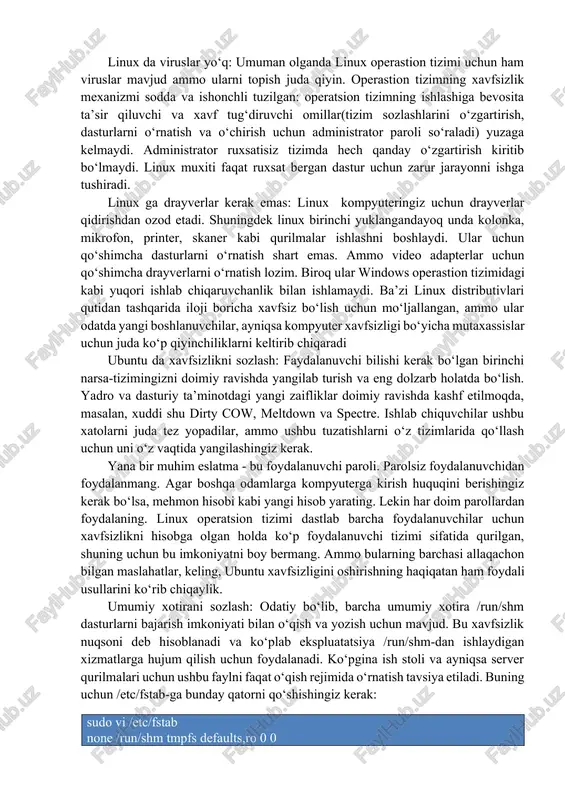 mi bilan solishtirar ekanmiz, uni afzallik va kamchiliklarini ko‘rib chiqishimiz lozim. umumiy oladigan bo‘lsak linux operastion tizimini windows operastion tizimidan zo‘r yoki yomon deb aytish noto‘g‘ri bo‘lardi. chunki linux operastion tizimi umuman boshqa arxitekturali operastion tizimdir: linux da viruslar yo‘q: umuman olganda linux operastion tizimi uchun ham viruslar mavjud ammo ularni topish juda qiyin. operastion tizimning xavfsizlik mexanizmi sodda va ishonchli tuzilgan: operatsion tizimning ishlashiga bevosita ta’sir qiluvchi va xavf tug‘diruvchi omillar(tizim sozlashlarini o‘zgartirish, dasturlarni o‘rnatish va o‘chirish uchun administrator paroli so‘raladi) yuzaga kelmaydi. administrator ruxsatisiz tizimda hech qanday o‘zgartirish kiritib bo‘lmaydi. linux muxiti faqat ruxsat bergan dastur uchun zarur jarayonni ishga tushiradi. linux ga drayverlar kerak emas: linux kompyuteringiz uchun drayverlar qidirishdan ozod etadi. shuningdek linux birinchi yuklangandayoq unda kolonka, mikrofon, printer, skaner kabi qurilmalar ishlashni boshlaydi. ular uchun qo‘shimcha dasturlarni o‘rnatish shart emas. ammo video adapterlar uchun qo‘shimcha drayverlarni o‘rnatish lozim. biroq ular windows operastion tizimidagi kabi yuqori …